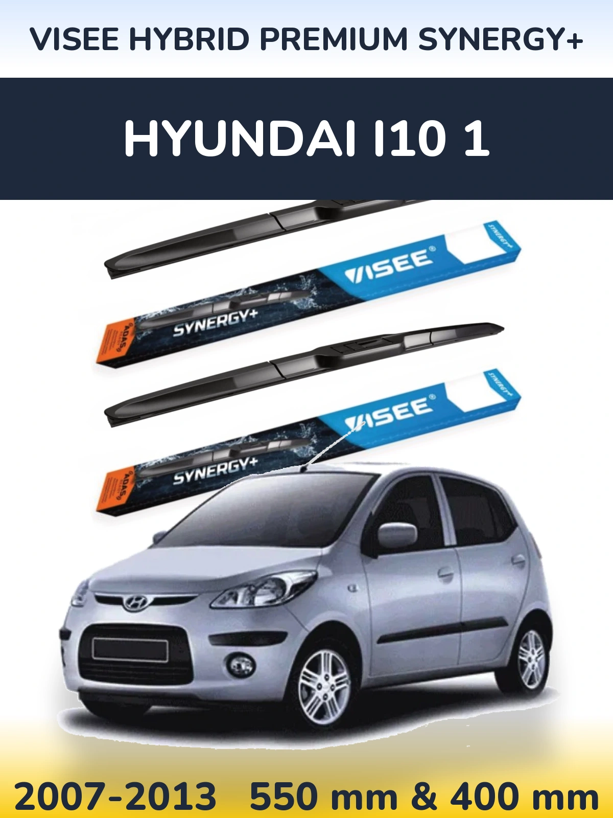 Komplet przednich wycieraczek VISEE HYBRID PREMIUM SYNERGY+ 550 & 400 mm do Hyundai i10 1 2007-2013