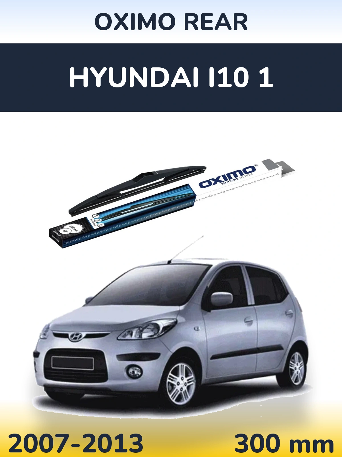 Задний дворник Oximo Rear 300 мм для Hyundai i10 1 2007-2013