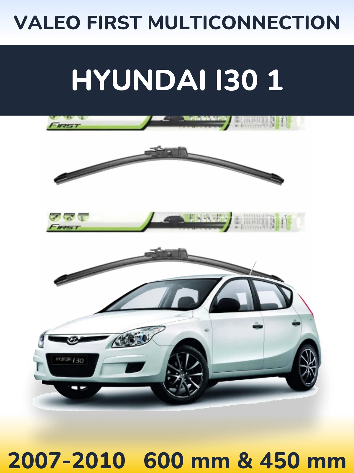 Komplet przednich wycieraczek Valeo First MultiConnection 600 & 450 mm do Hyundai i30 1 2007-2010