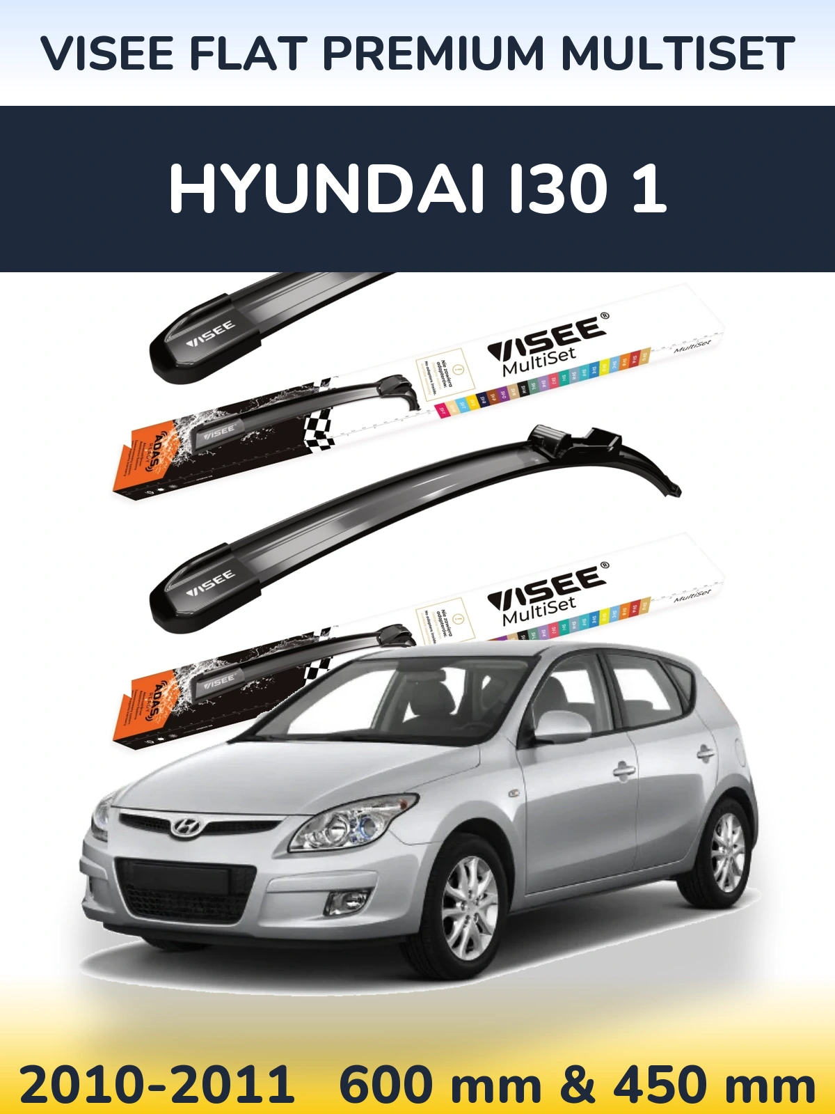 Komplet przednich wycieraczek VISEE FLAT PREMIUM MultiSet 600 & 450 mm do Hyundai i30 1 2010-2011