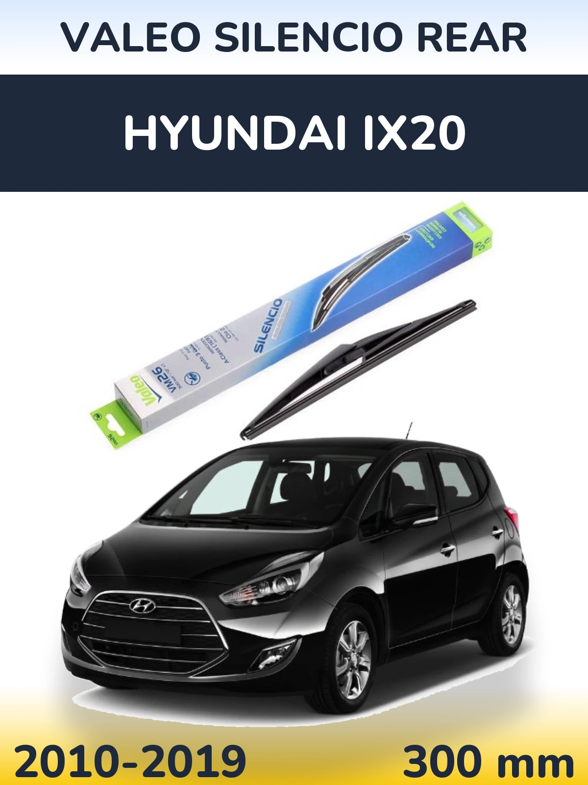 Задний дворник Valeo Silencio Rear 300 мм для Hyundai ix20 2010-2019