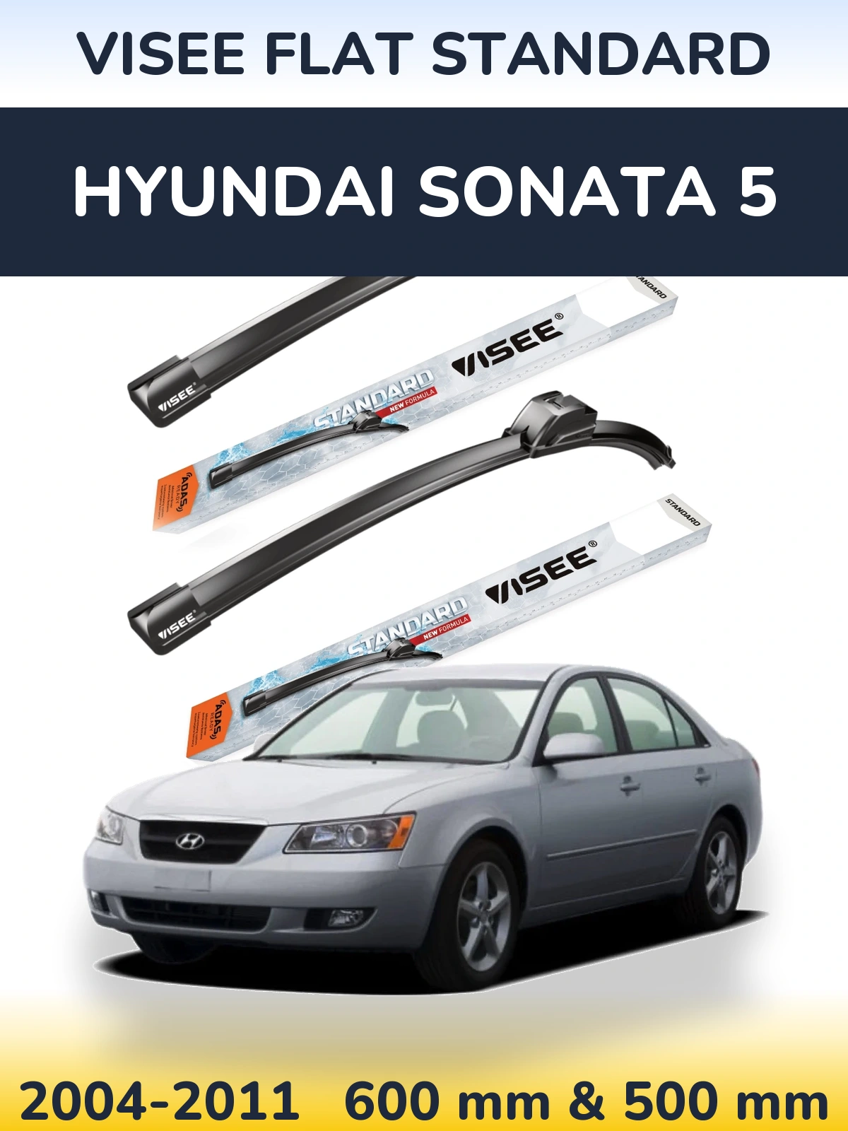 Komplet przednich wycieraczek VISEE FLAT STANDARD 600 & 500 mm do Hyundai Sonata 5 2004-2011