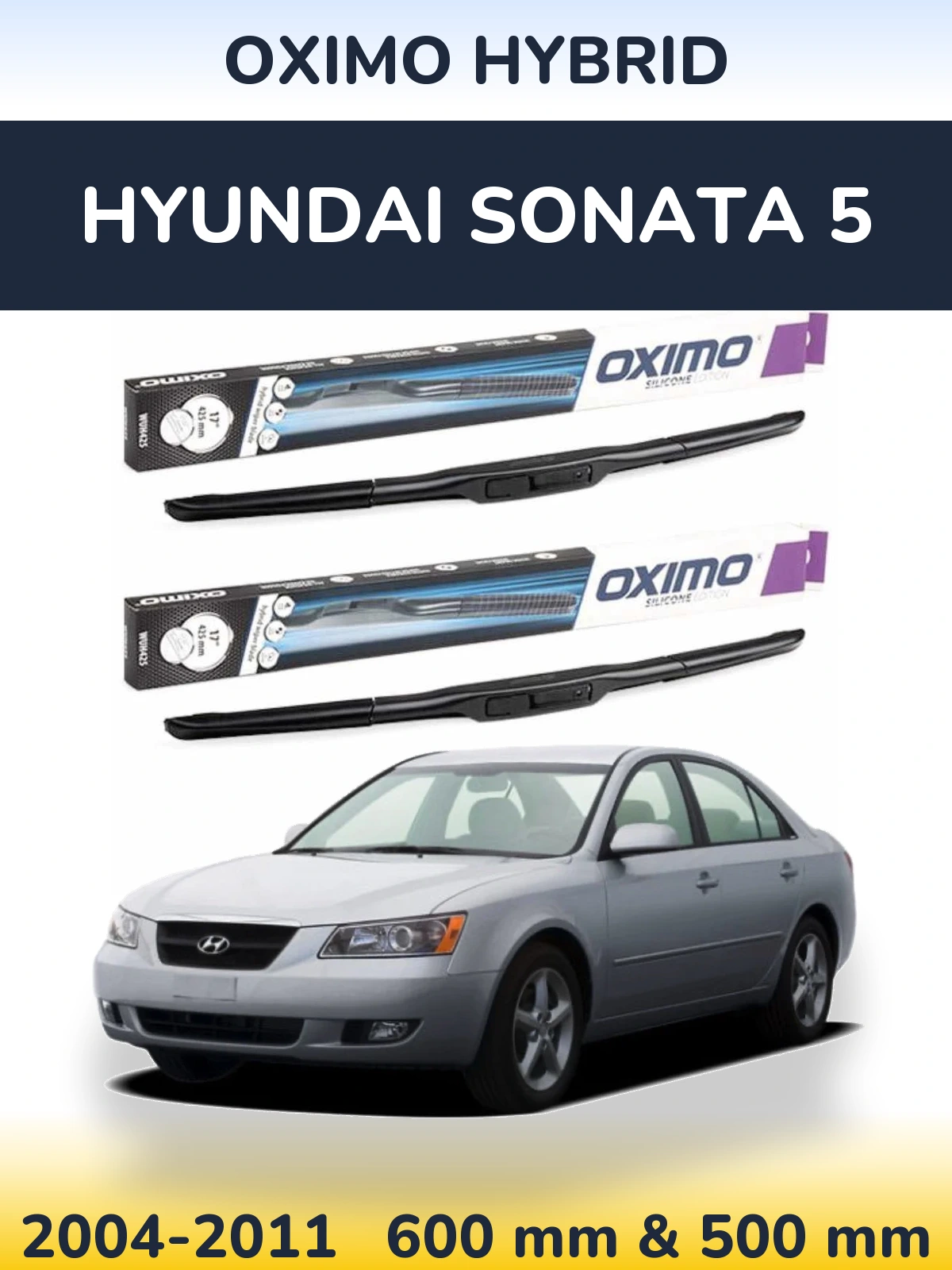 Komplet przednich wycieraczek Oximo Hybrid 600 & 500 mm do Hyundai Sonata 5 2004-2011