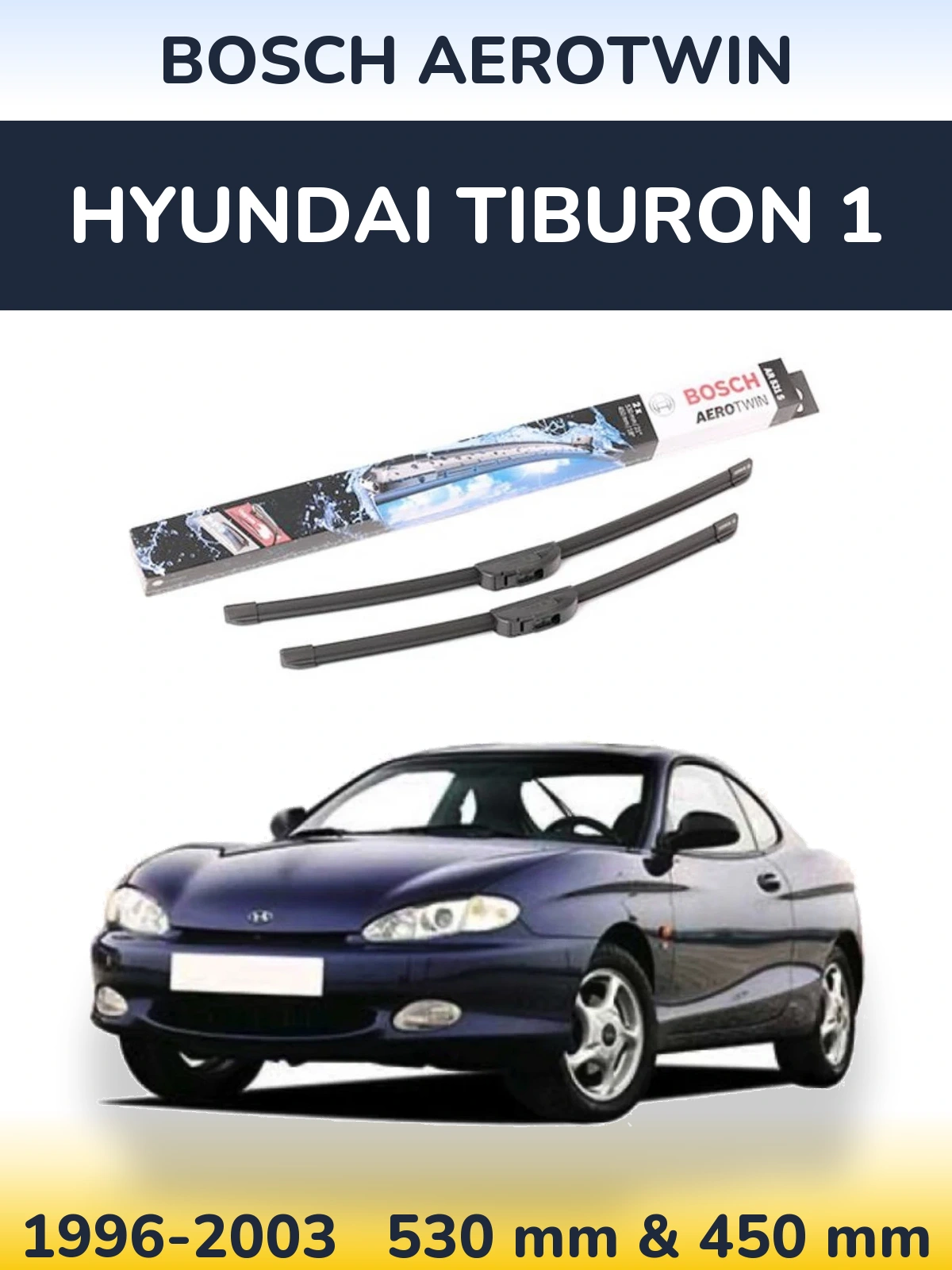 Komplet przednich wycieraczek BOSCH AeroTwin 530 & 450 mm do Hyundai Tiburon 1 1996-2003