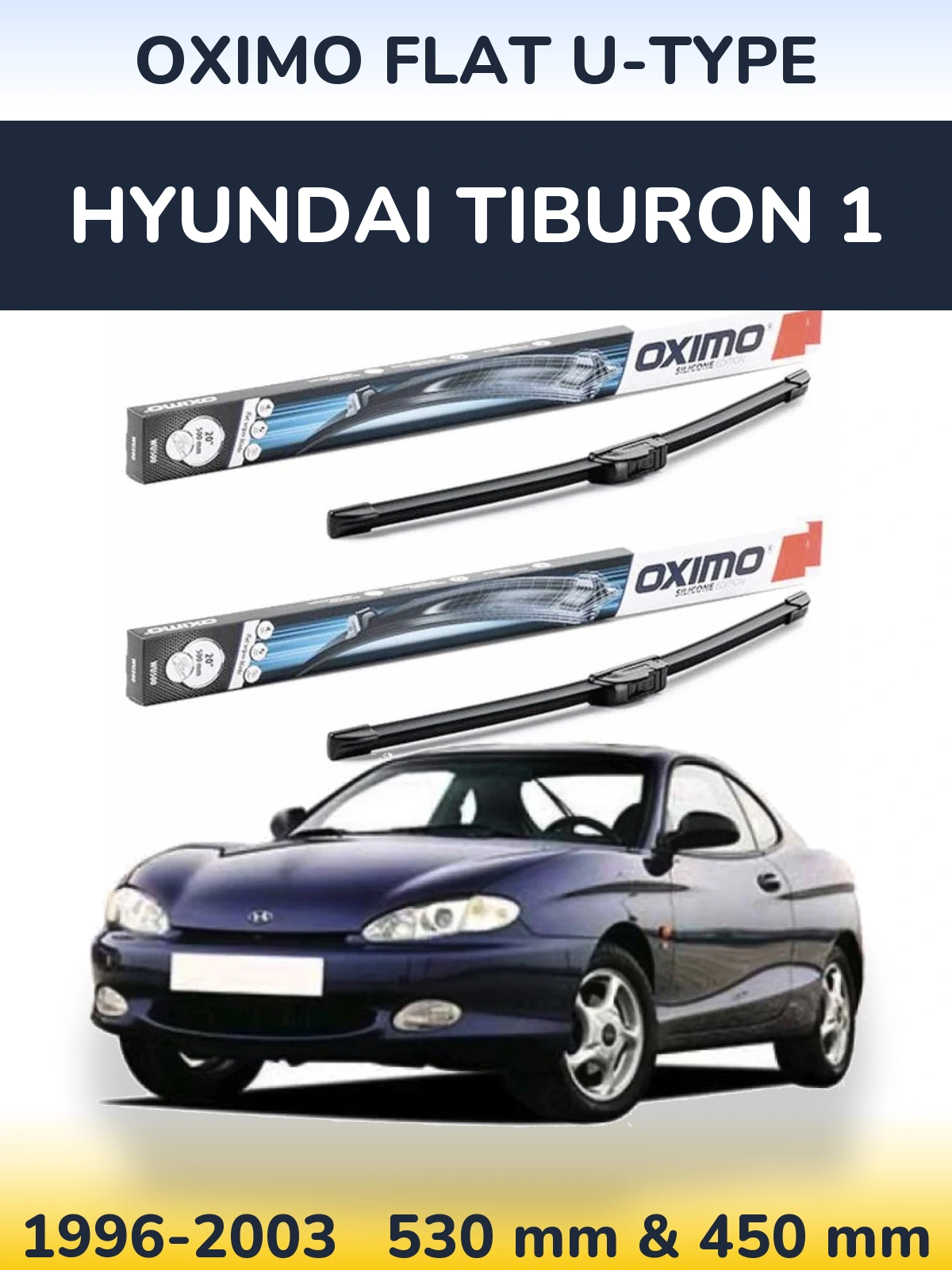 Komplet przednich wycieraczek Oximo Flat U-type 530 & 450 mm do Hyundai Tiburon 1 1996-2003