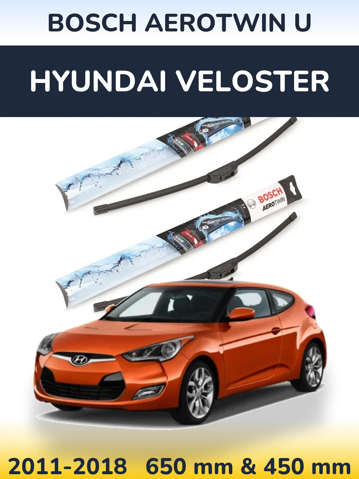 Front wiper blade set BOSCH AeroTwin U 650 & 450 mm for Hyundai Veloster 2011-2018