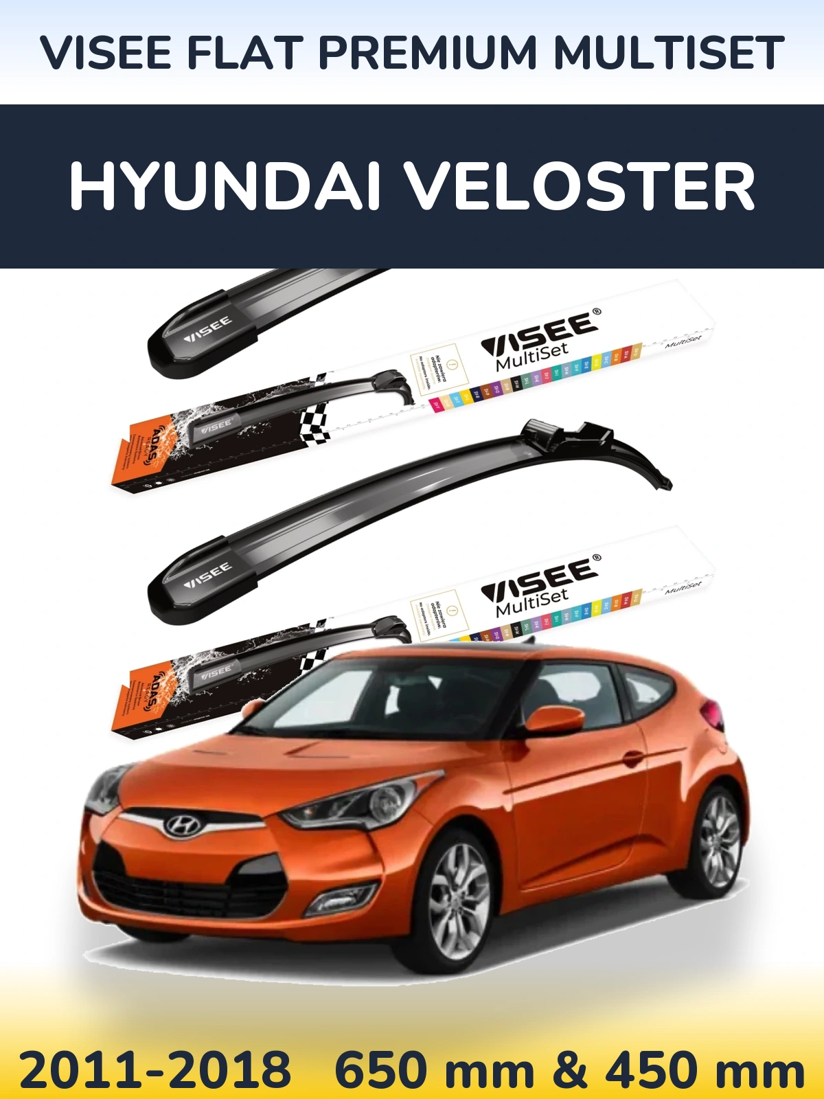 Front wiper blade set VISEE FLAT PREMIUM MultiSet 650 & 450 mm for Hyundai Veloster 2011-2018