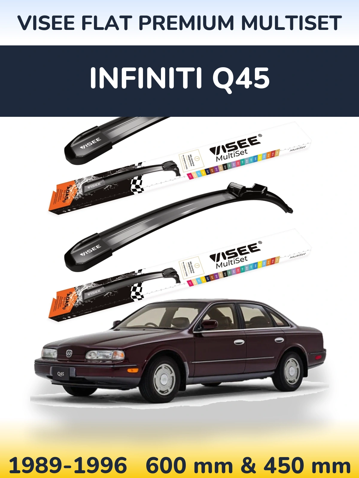 Komplet przednich wycieraczek VISEE FLAT PREMIUM MultiSet 600 & 450 mm do Infiniti Q45 1989-1996