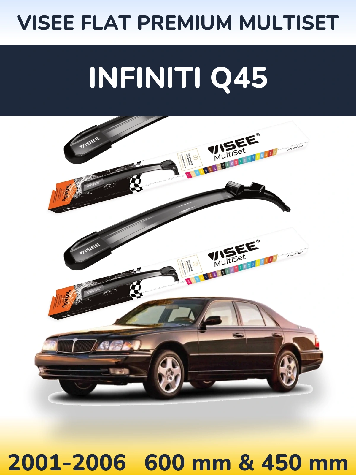 Komplet przednich wycieraczek VISEE FLAT PREMIUM MultiSet 600 & 450 mm do Infiniti Q45 2001-2006