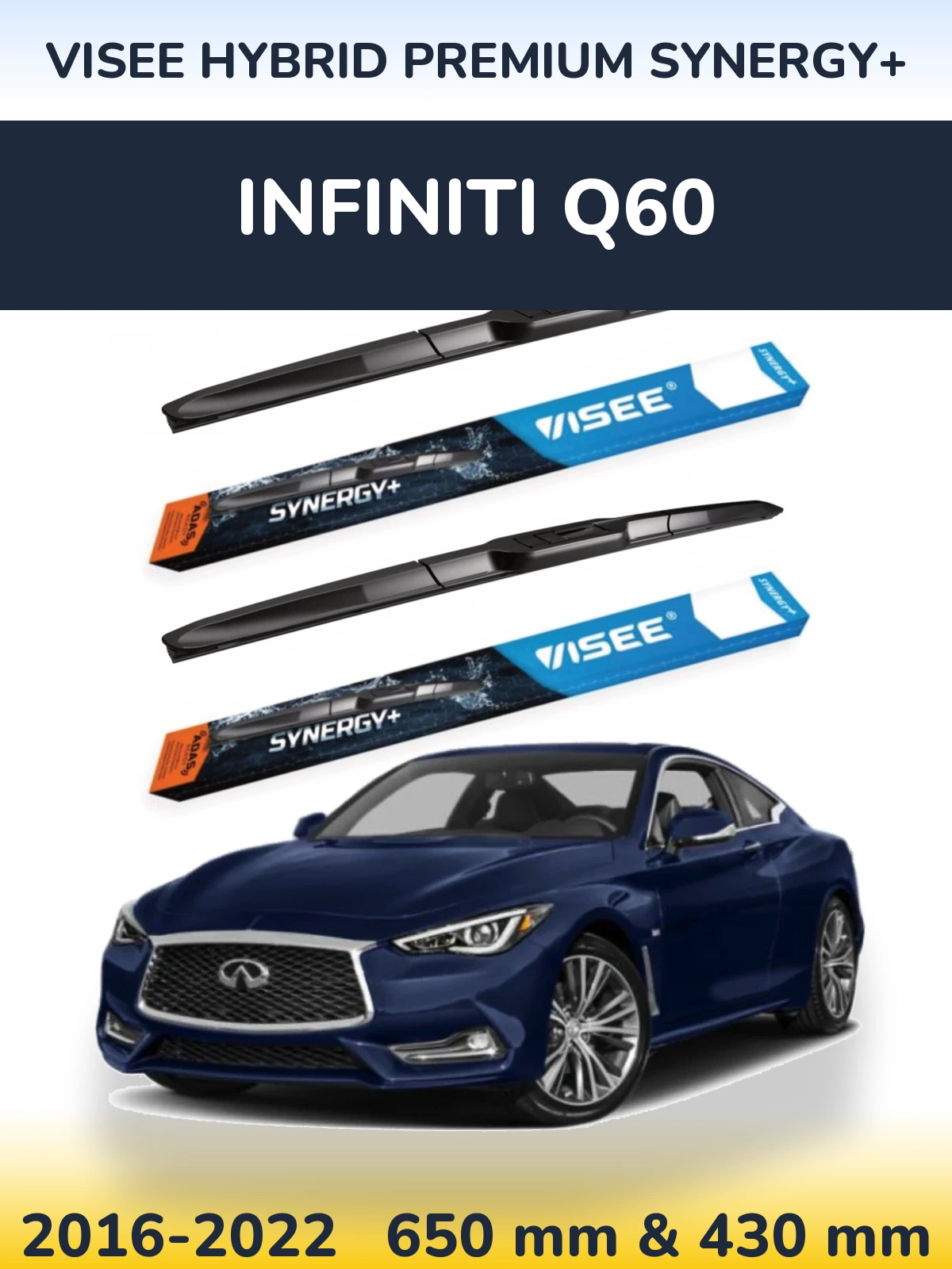 Komplet przednich wycieraczek VISEE HYBRID PREMIUM SYNERGY+ 650 & 430 mm do Infiniti Q60 2016-2022