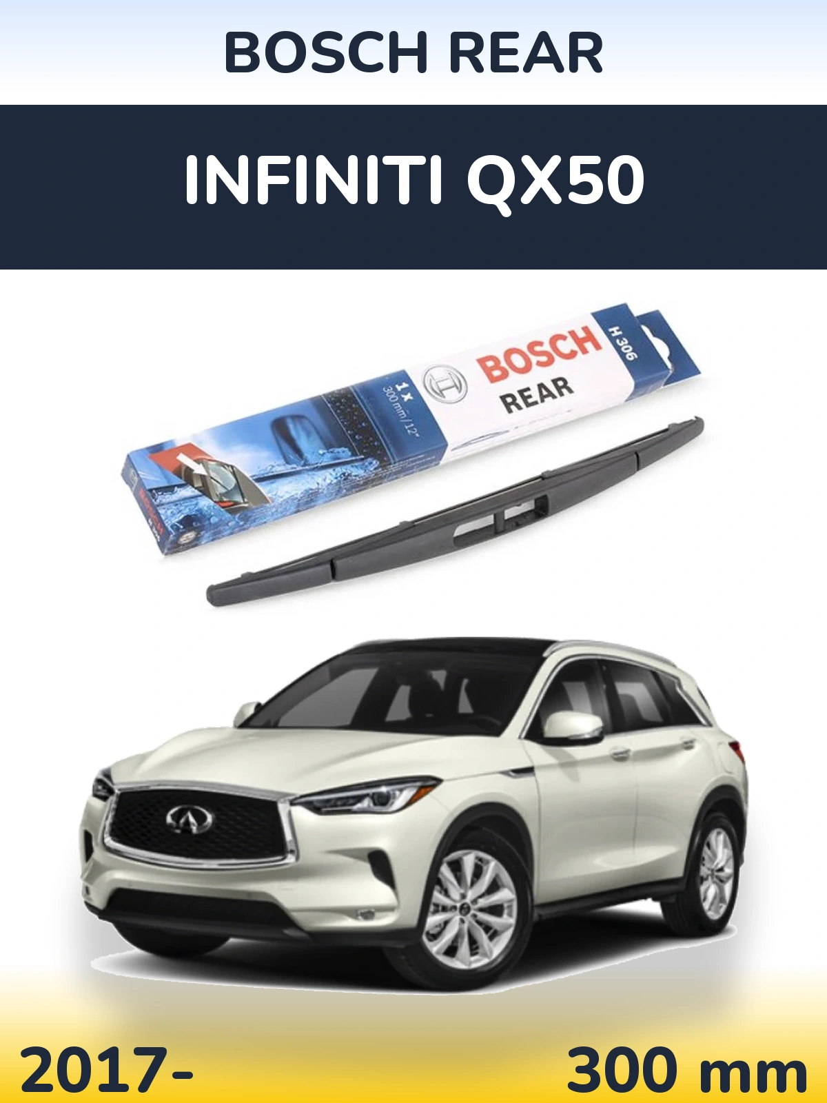 Tylna wycieraczka BOSCH Rear 300 mm do Infiniti QX50 2017-2026