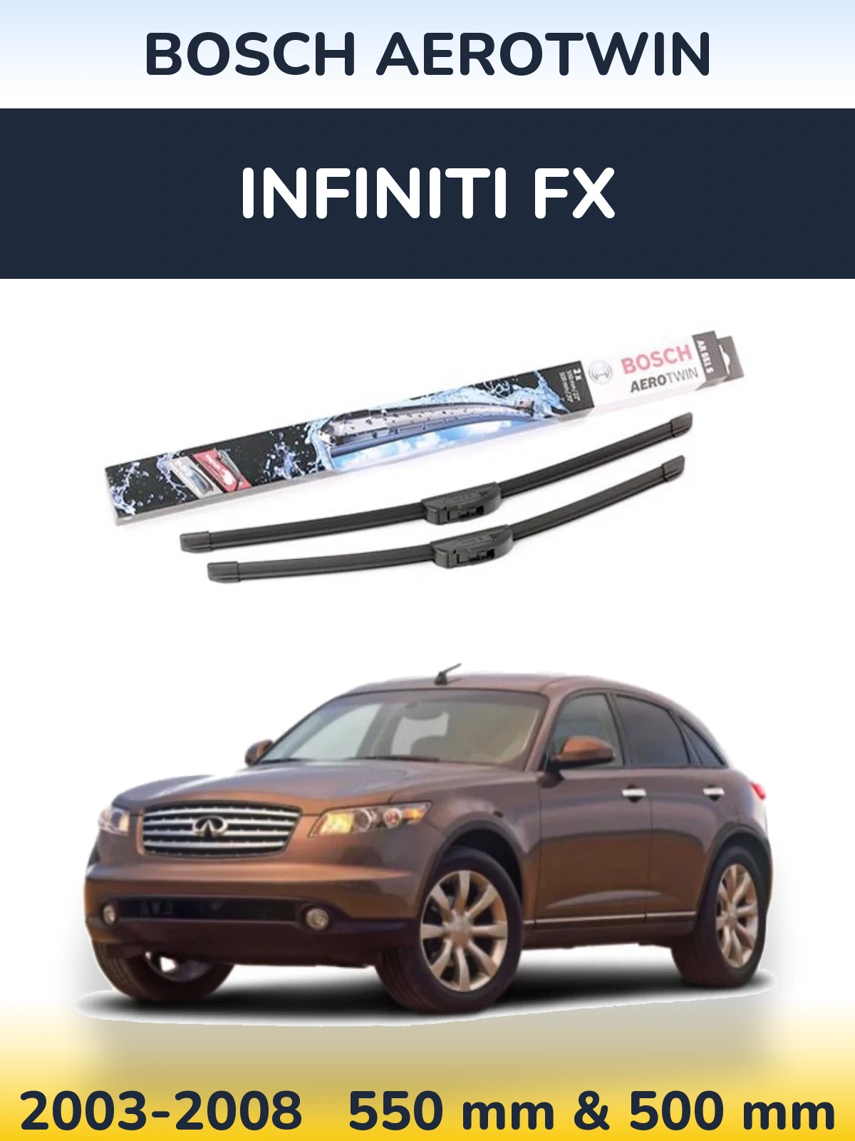 Front wiper blade set BOSCH AeroTwin 550 & 500 mm for Infiniti FX 2003-2008