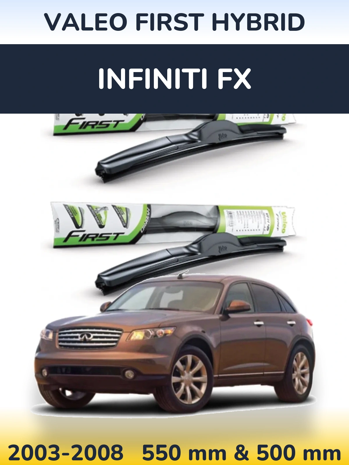 Komplet przednich wycieraczek Valeo First Hybrid 550 & 500 mm do Infiniti FX 2003-2008