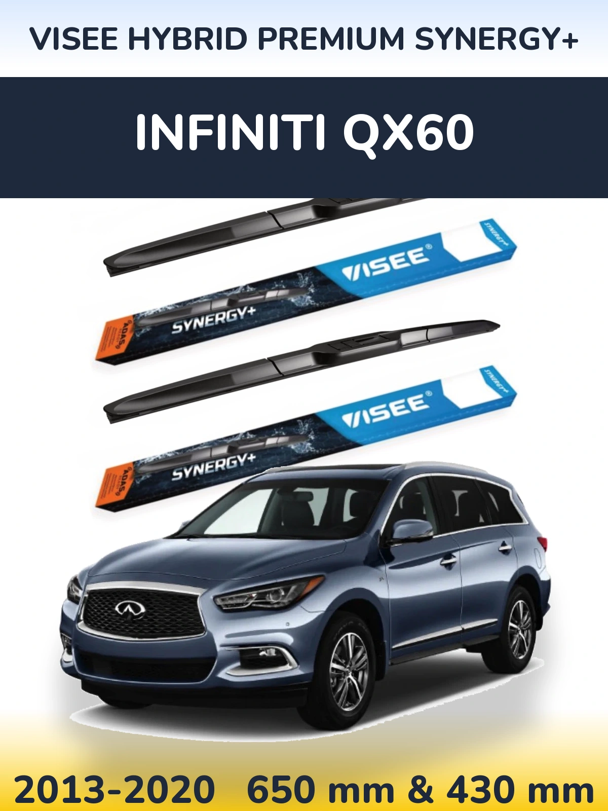 Komplet przednich wycieraczek VISEE HYBRID PREMIUM SYNERGY+ 650 & 430 mm do Infiniti QX60 2013-2020
