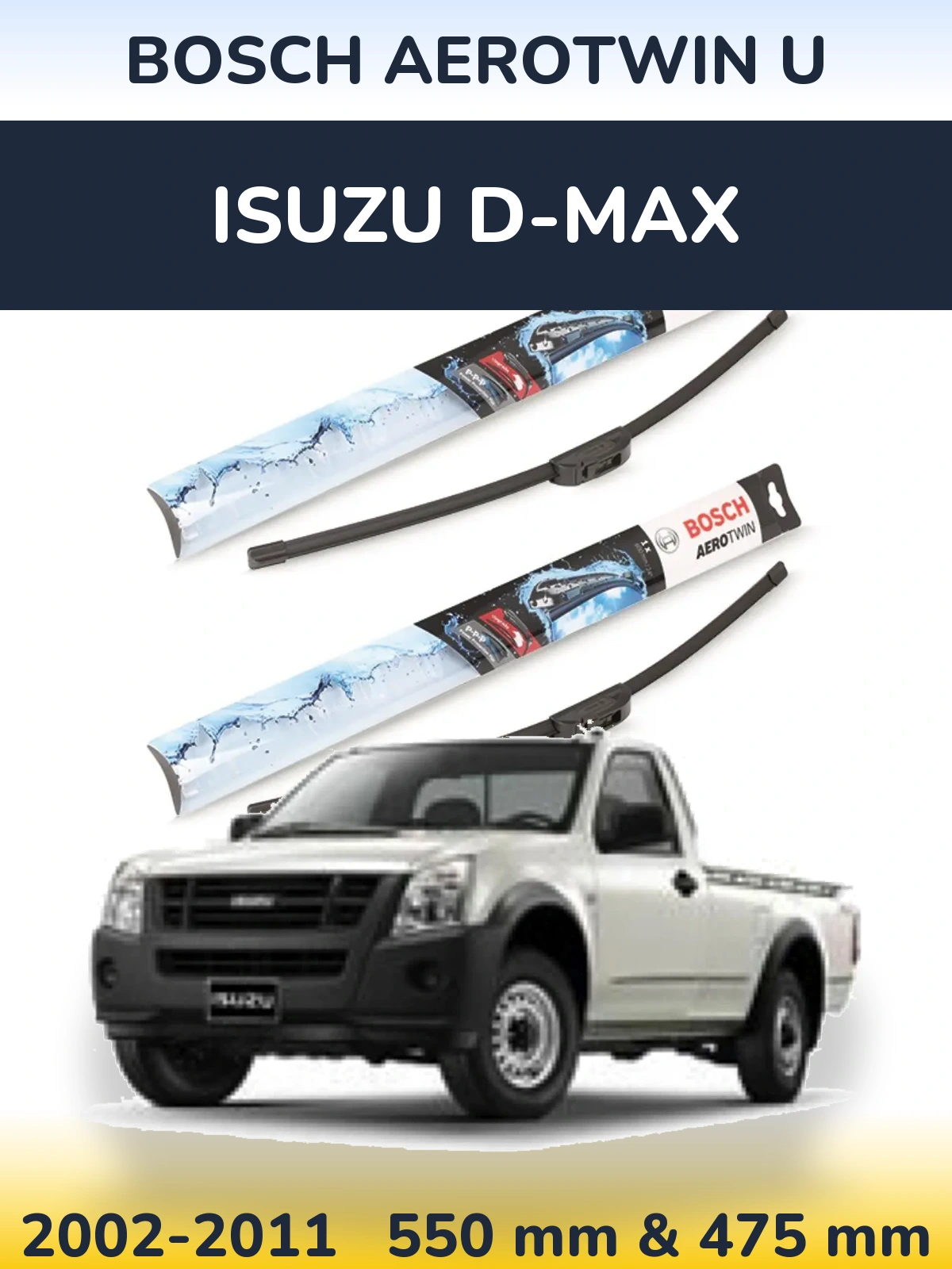 Komplet przednich wycieraczek BOSCH AeroTwin U 550 & 475 mm do Isuzu D-Max 2002-2011