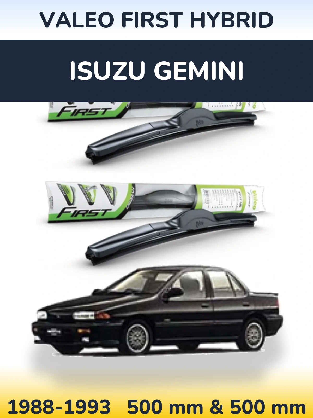 Komplet przednich wycieraczek Valeo First Hybrid 500 & 500 mm do Isuzu Gemini 1988-1993