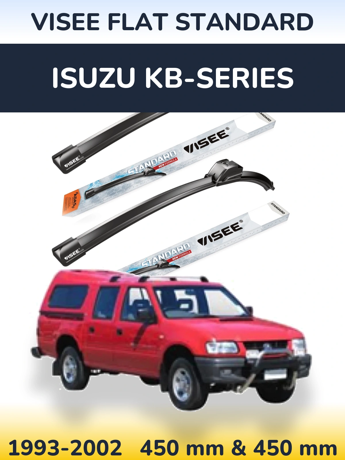 Komplet przednich wycieraczek VISEE FLAT STANDARD 450 & 450 mm do Isuzu KB-Series 1993-2002