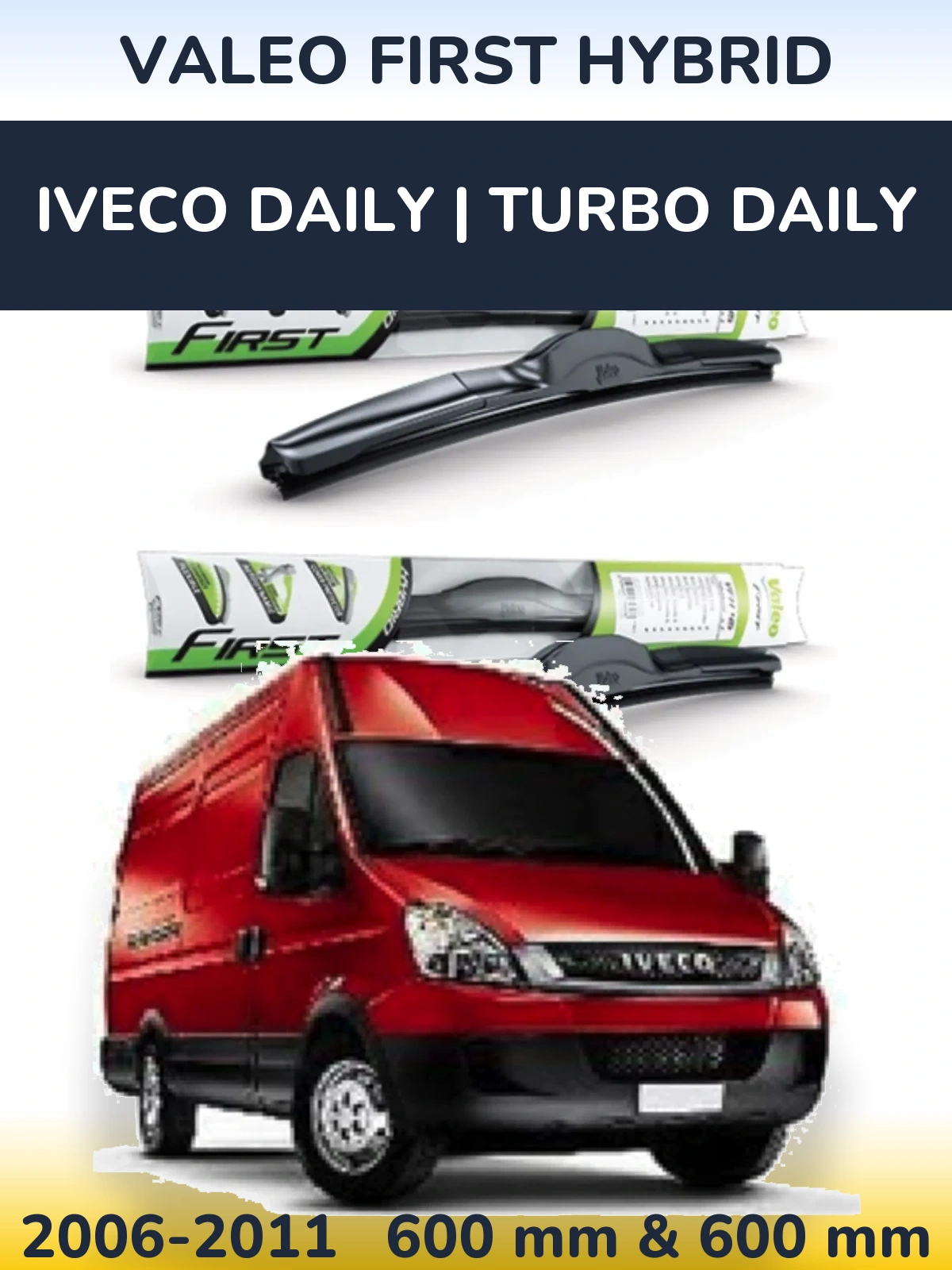 Komplet przednich wycieraczek Valeo First Hybrid 600 & 600 mm do Iveco Daily | Turbo Daily 2006-2011
