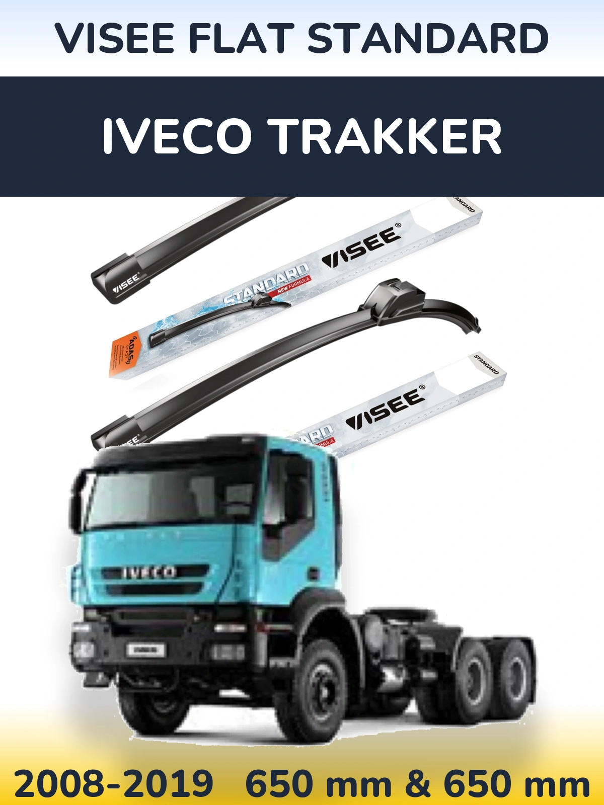Komplet przednich wycieraczek VISEE FLAT STANDARD 650 & 650 mm do Iveco Trakker 2008-2019