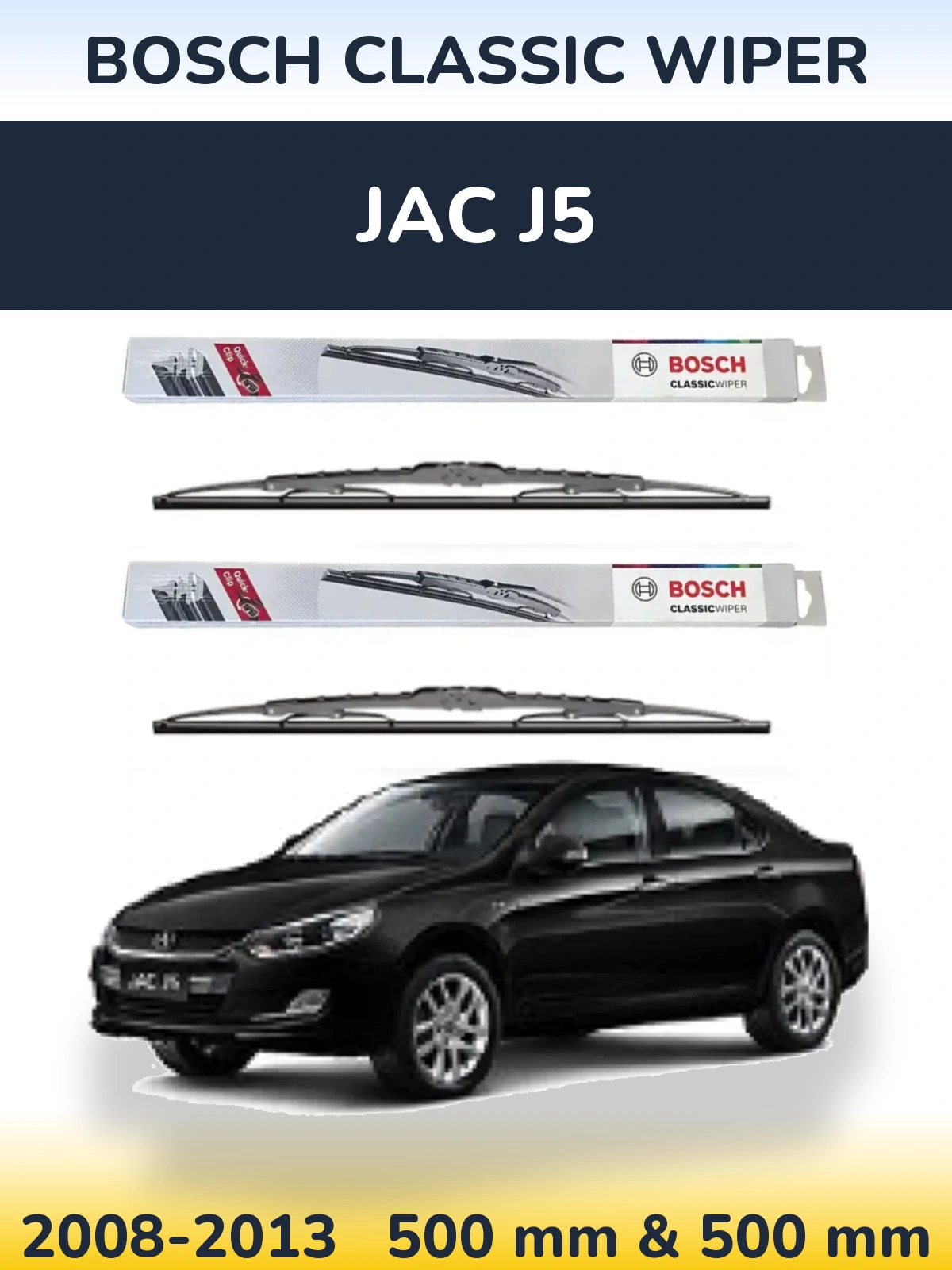 Komplet przednich wycieraczek BOSCH Classic Wiper 500 & 500 mm do JAC J5 2008-2013