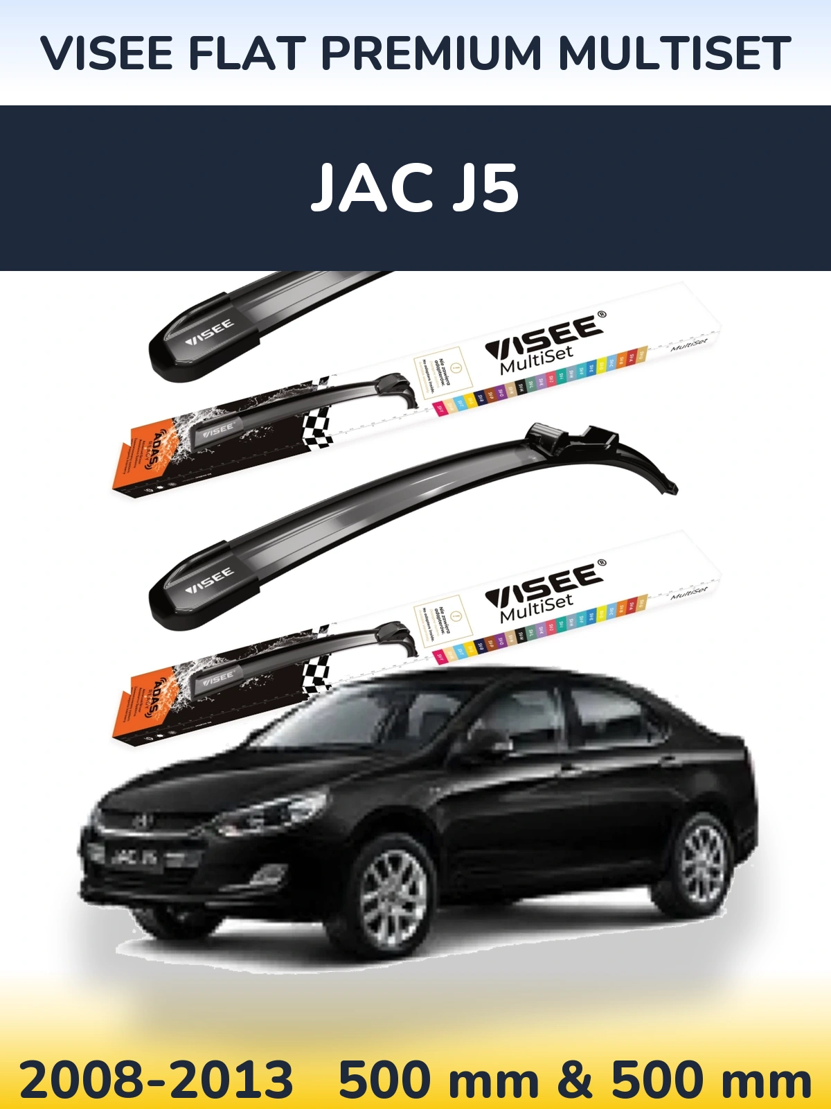 Komplet przednich wycieraczek VISEE FLAT PREMIUM MultiSet 500 & 500 mm do JAC J5 2008-2013