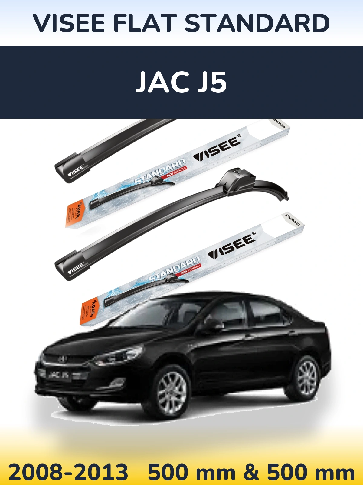 Komplet przednich wycieraczek VISEE FLAT STANDARD 500 & 500 mm do JAC J5 2008-2013