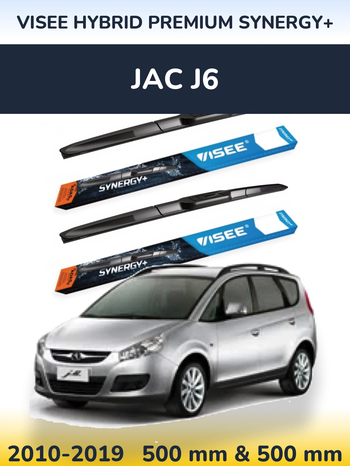 Komplet przednich wycieraczek VISEE HYBRID PREMIUM SYNERGY+ 500 & 500 mm do JAC J6 2010-2019
