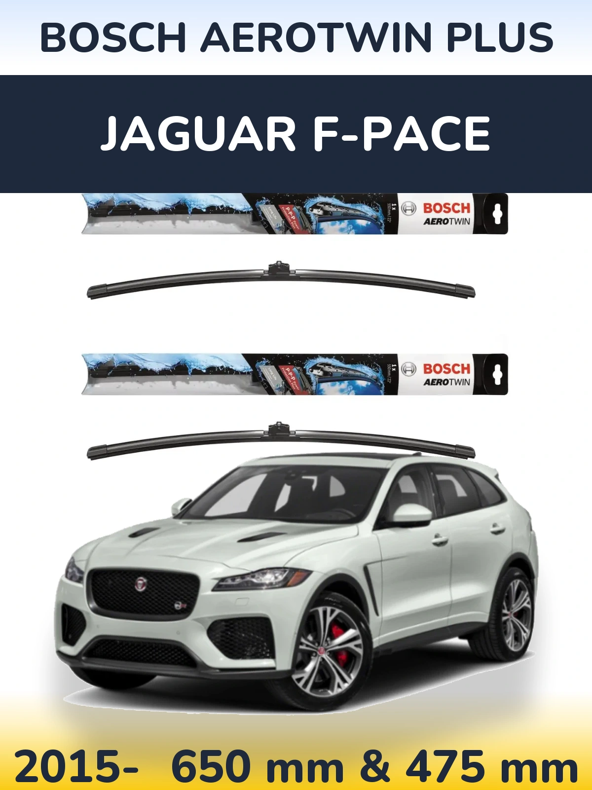 Front wiper blade set BOSCH AeroTwin Plus 650 & 475 mm for Jaguar F-Pace 2015-2026