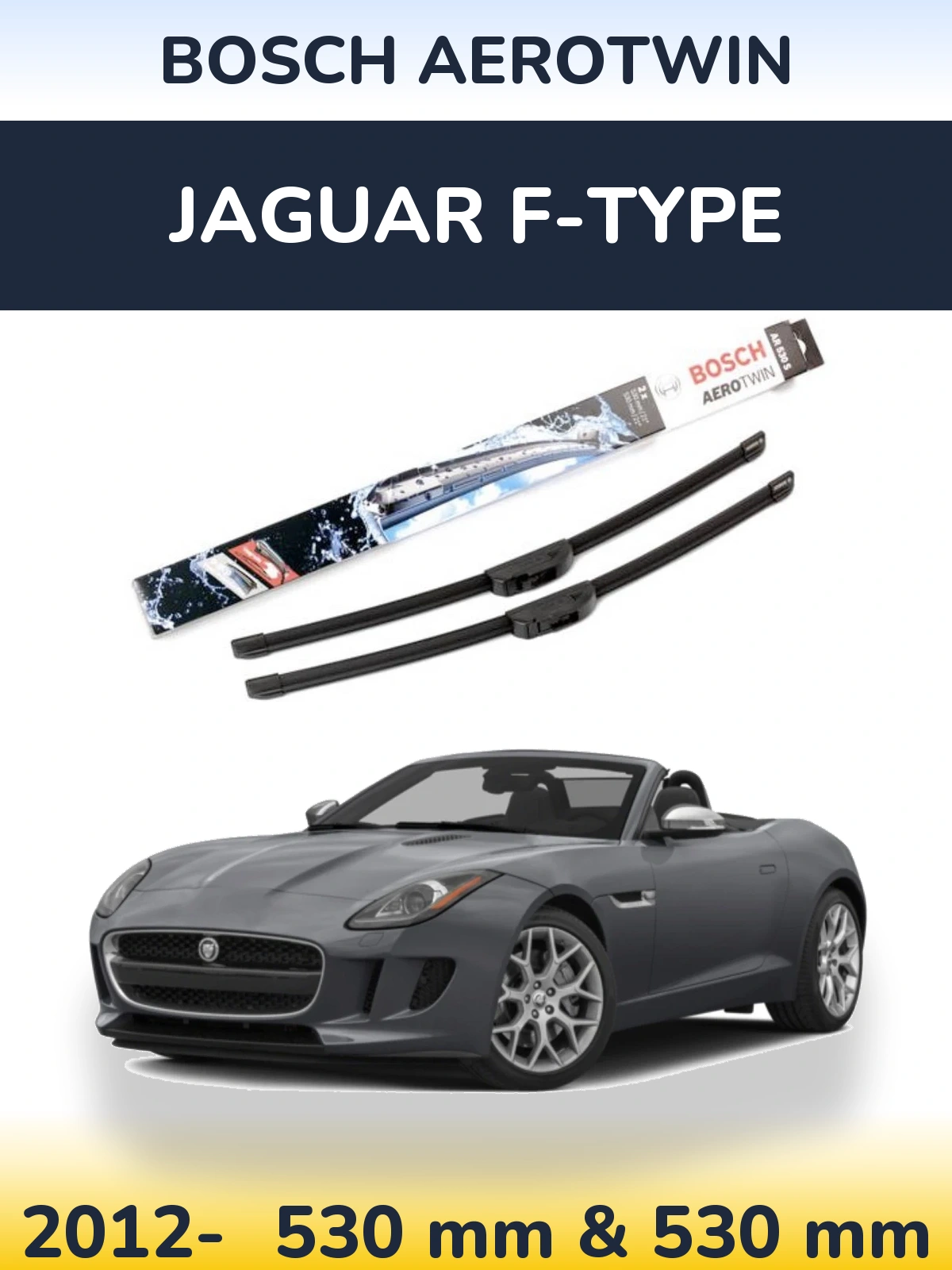Комплект передних дворников BOSCH AeroTwin 530 & 530 мм для Jaguar F-Типe 2012-2026