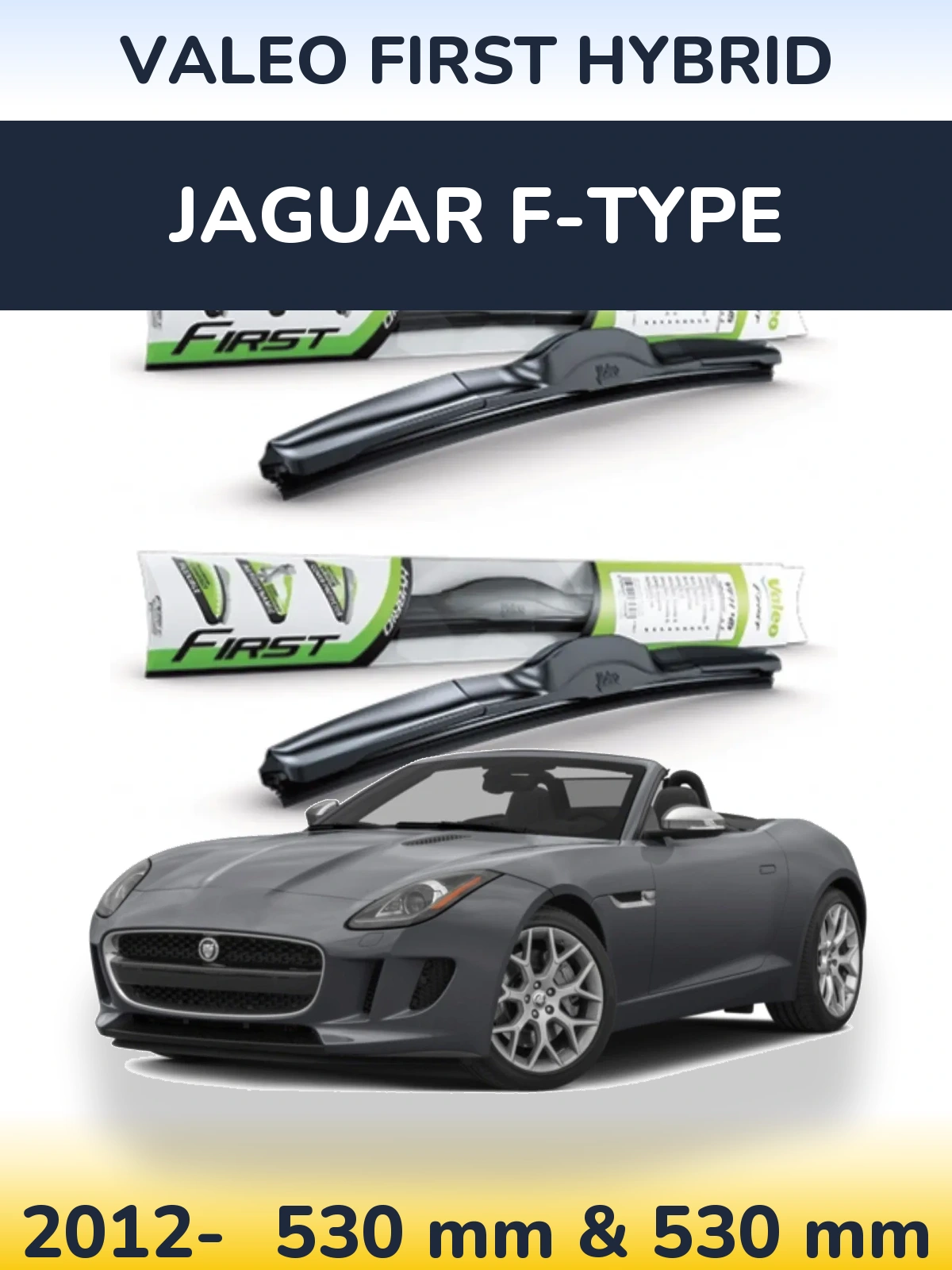 Komplet przednich wycieraczek Valeo First Hybrid 530 & 530 mm do Jaguar F-Type 2012-2026