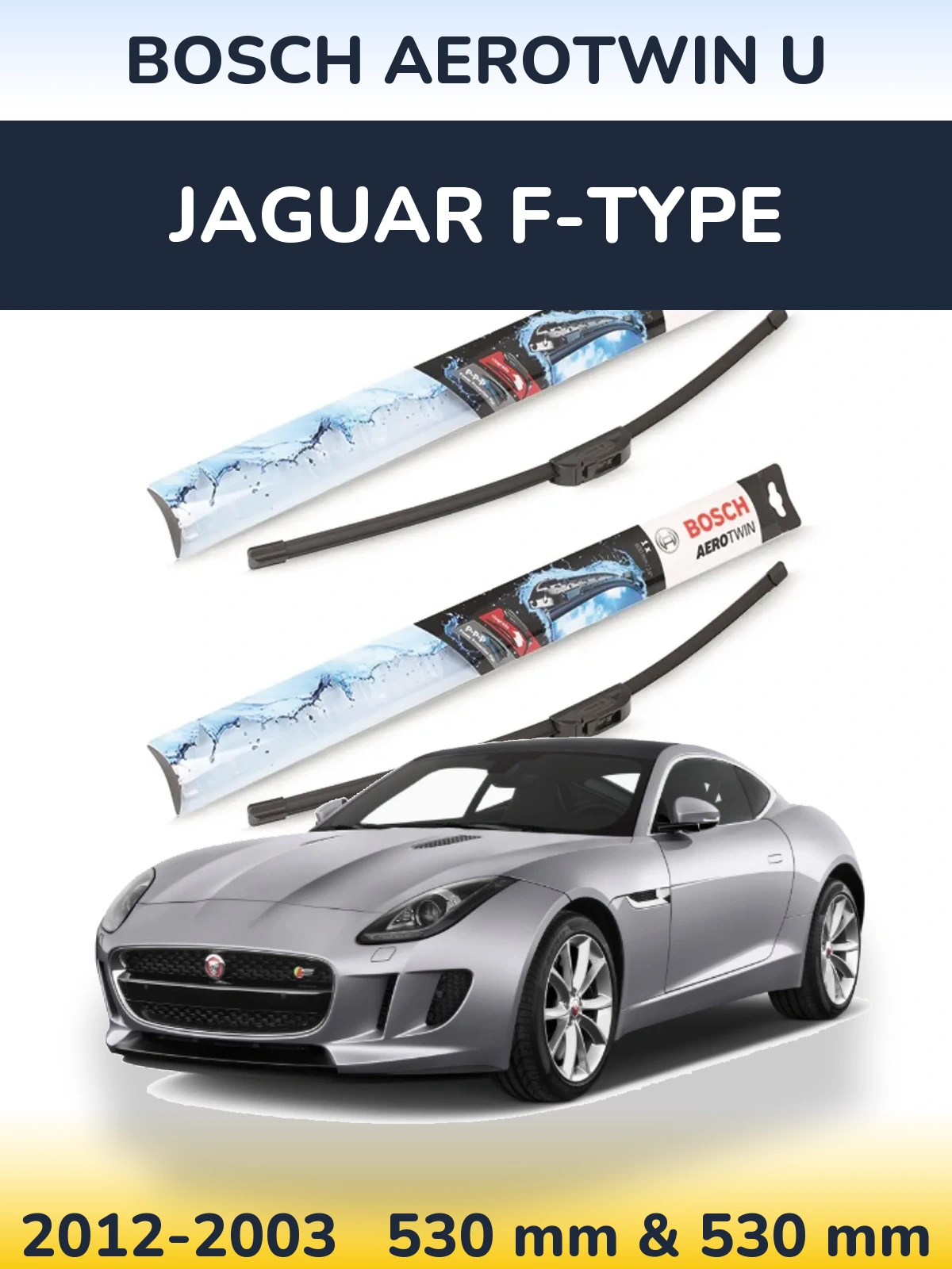 Komplet przednich wycieraczek BOSCH AeroTwin U 530 & 530 mm do Jaguar F-Type 2012-2003