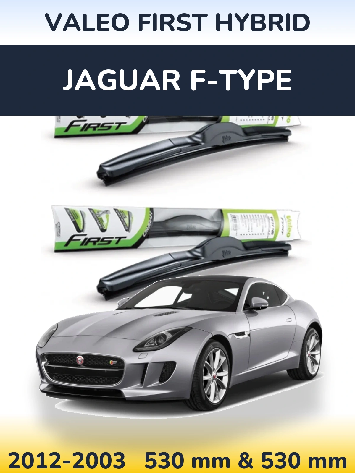 Komplet przednich wycieraczek Valeo First Hybrid 530 & 530 mm do Jaguar F-Type 2012-2003