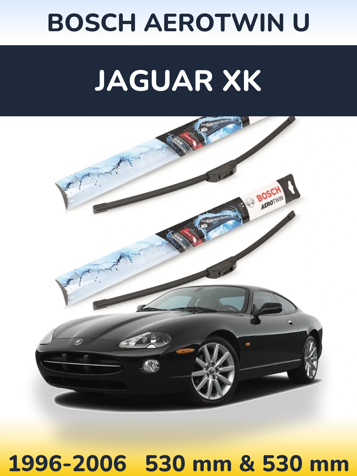 Front wiper blade set BOSCH AeroTwin U 530 & 530 mm for Jaguar XK 1996-2006