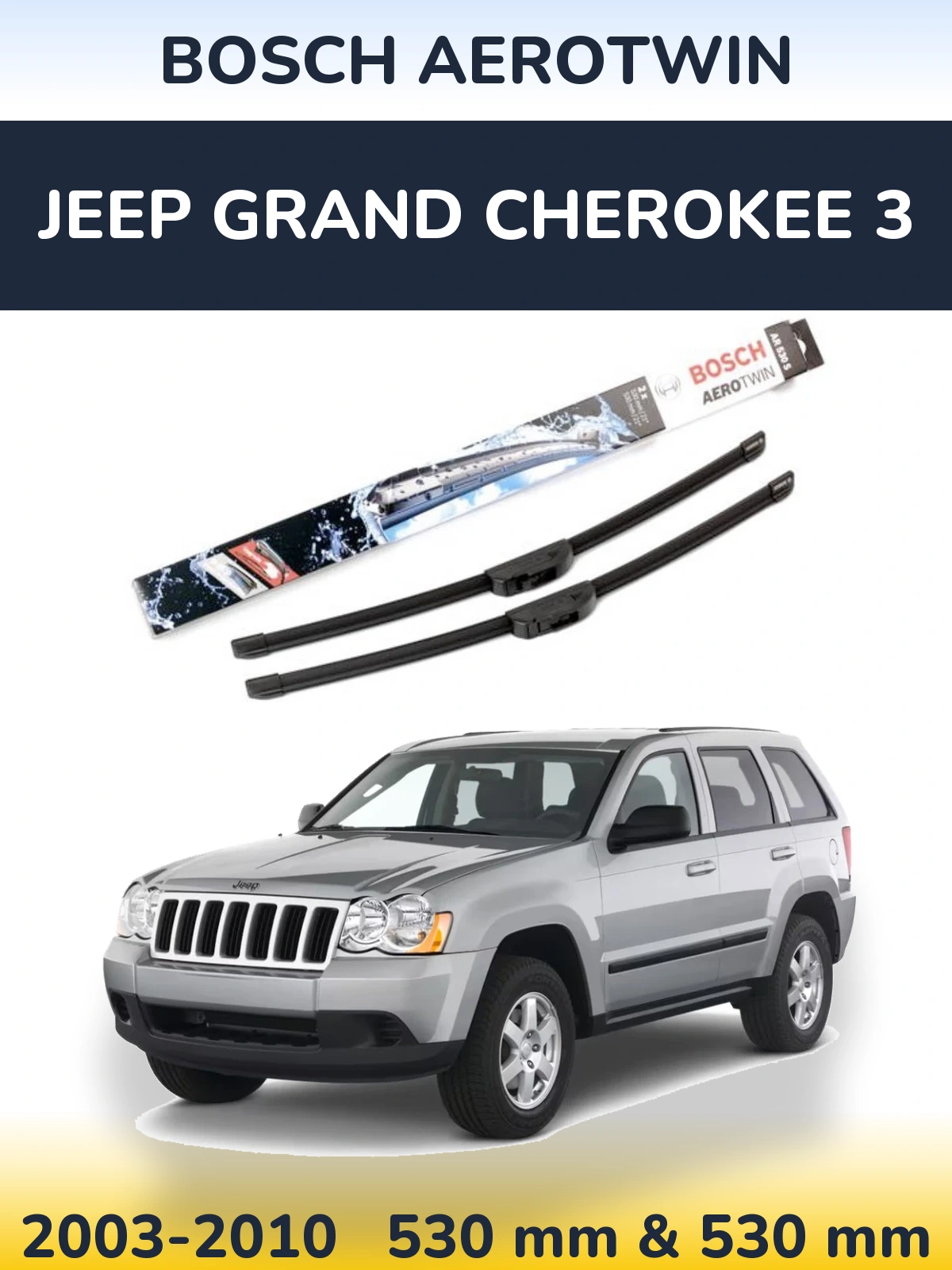 Komplet przednich wycieraczek BOSCH AeroTwin 530 & 530 mm do Jeep Grand Cherokee 3 2003-2010