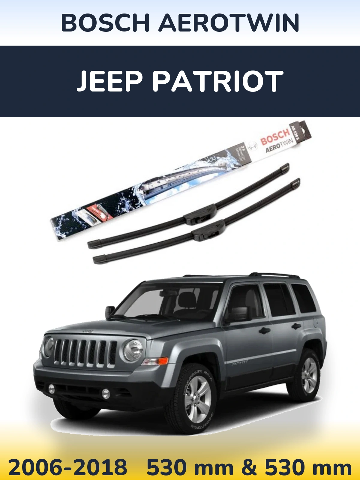 Front wiper blade set BOSCH AeroTwin 530 & 530 mm for Jeep Patriot 2006-2018