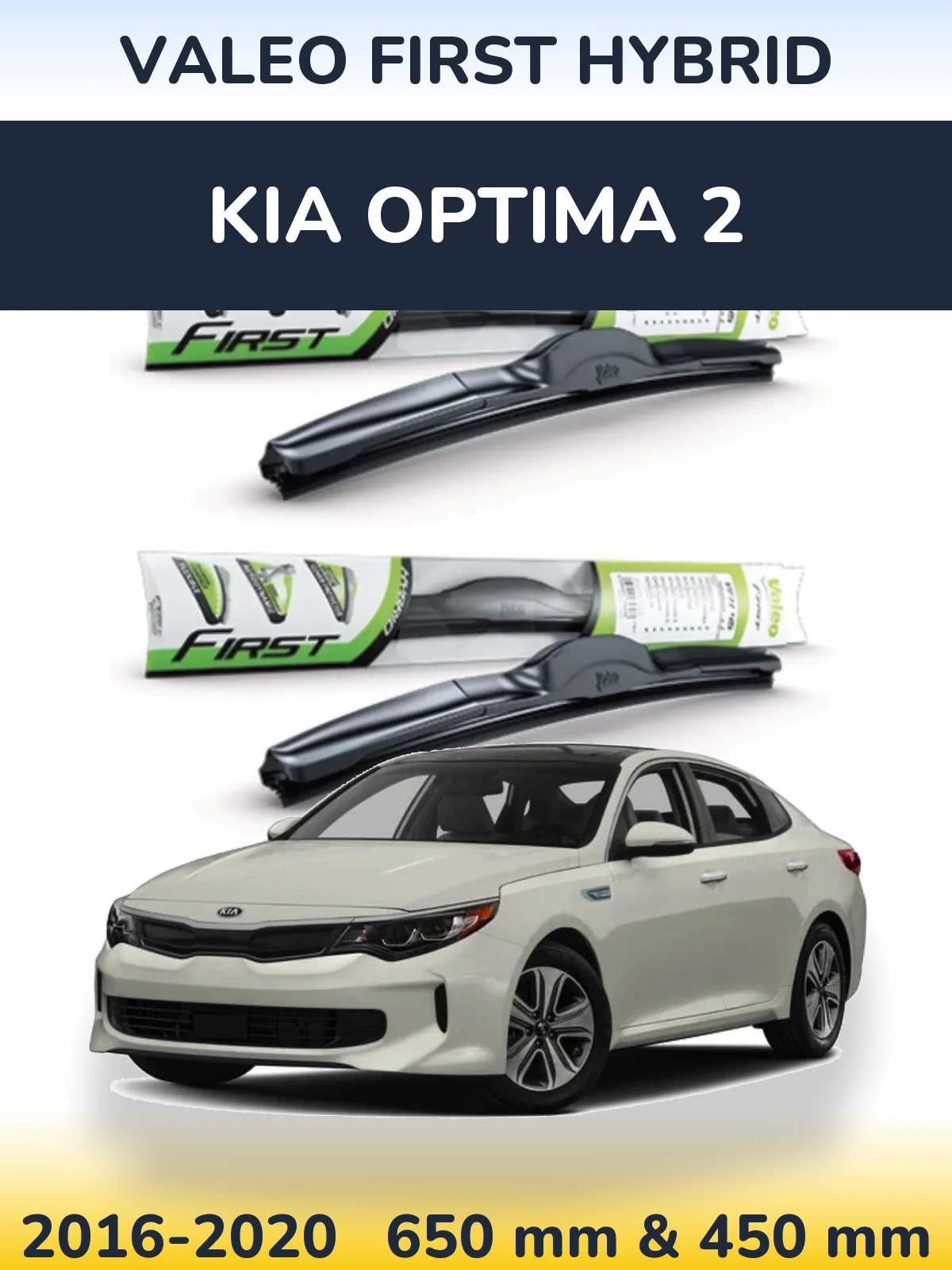 Front wiper blade set Valeo First Hybrid 650 & 450 mm for KIA Optima 2 2016-2020
