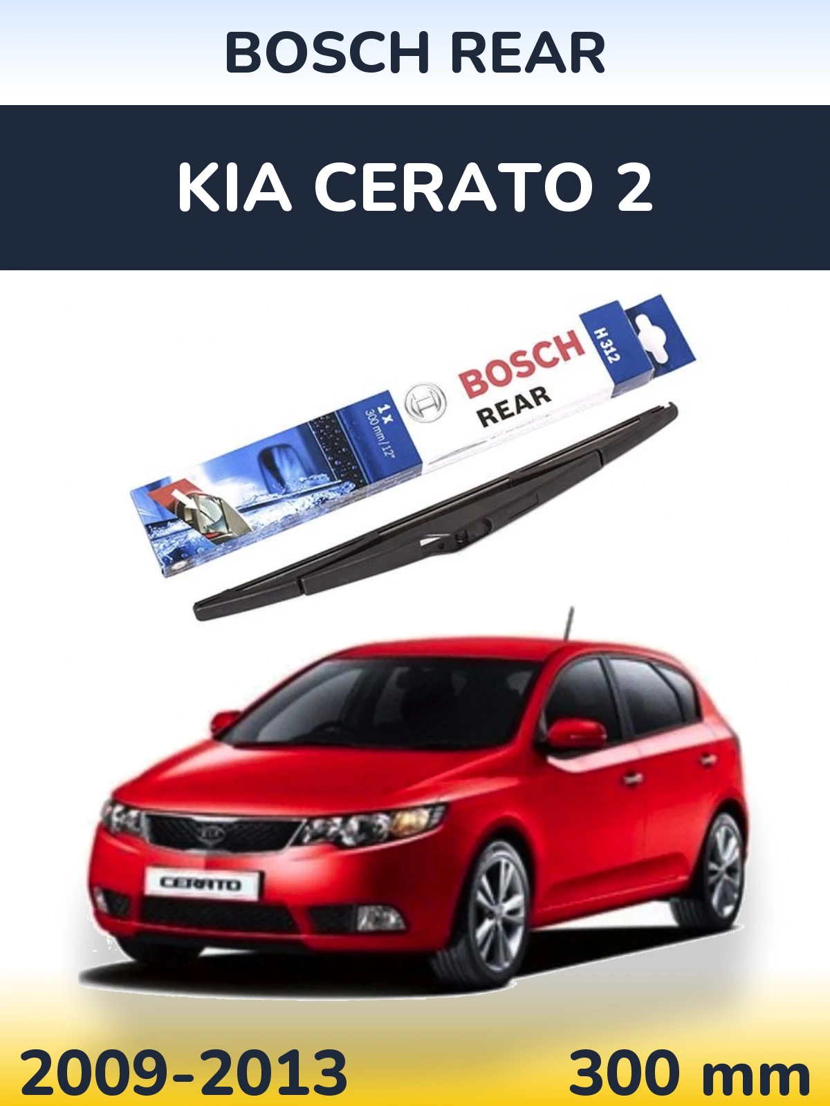 Tylna wycieraczka BOSCH Rear 300 mm do KIA Cerato 2 2009-2013
