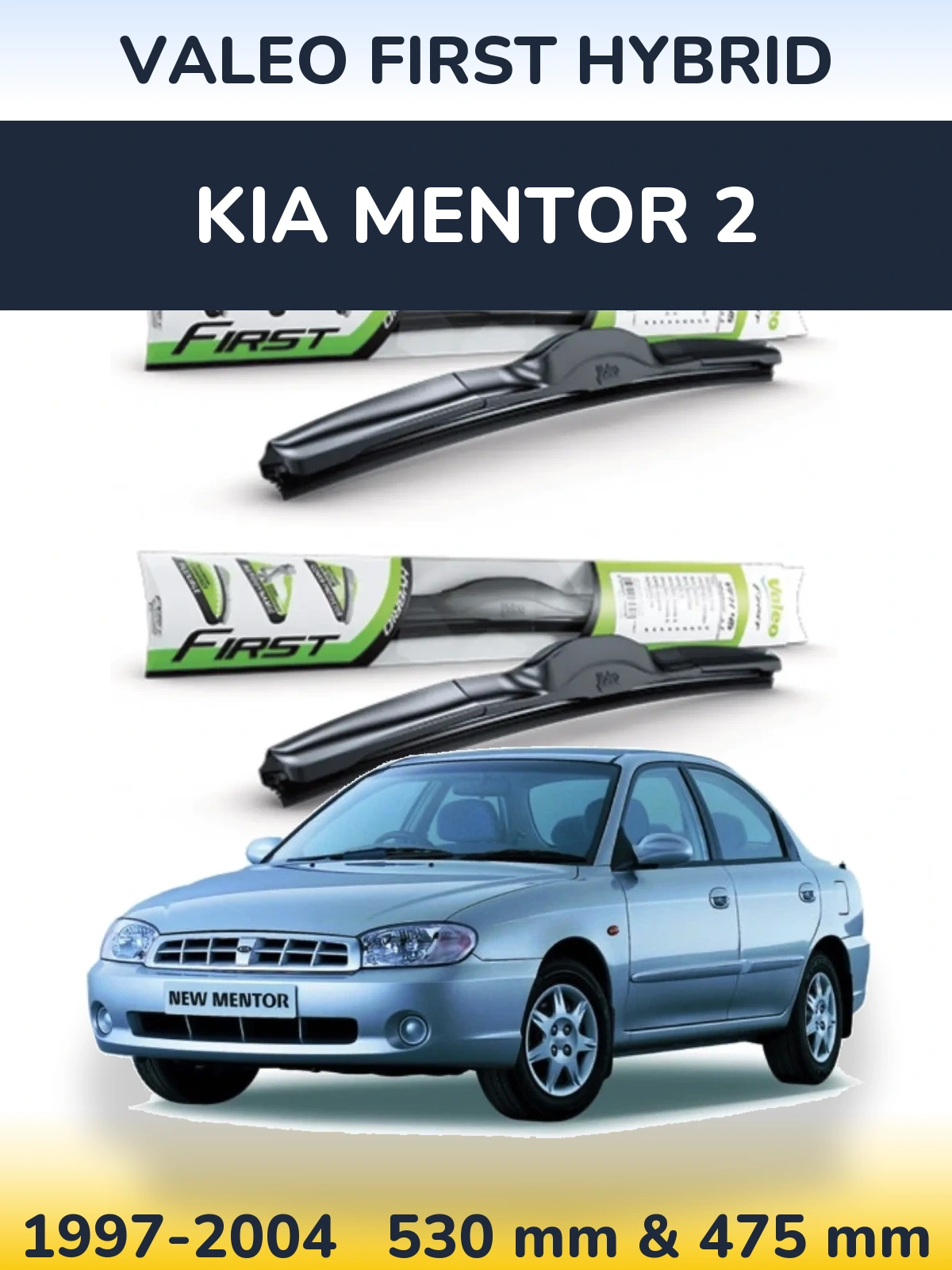 Komplet przednich wycieraczek Valeo First Hybrid 530 & 475 mm do KIA Mentor 2 1997-2004