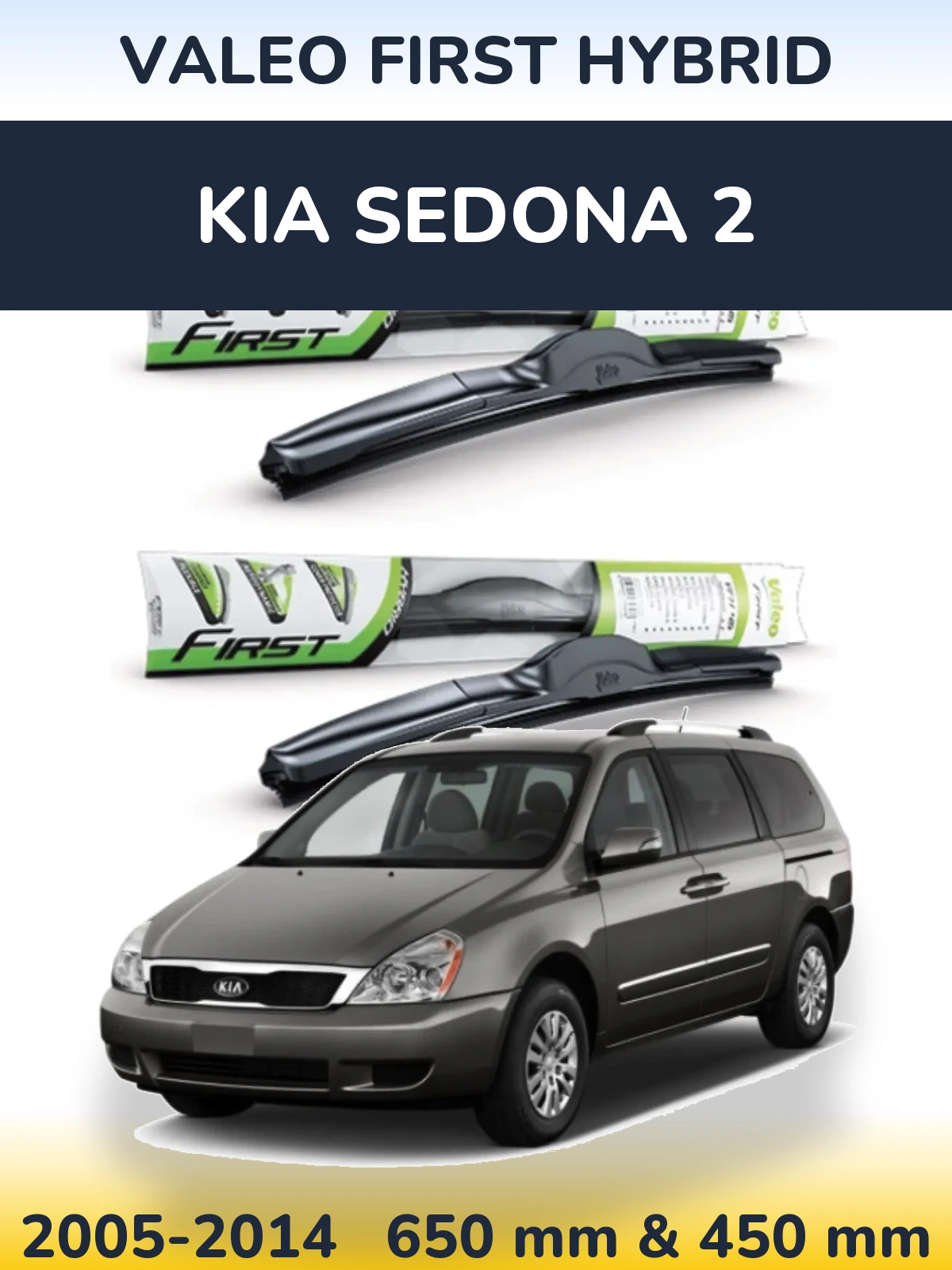 Front wiper blade set Valeo First Hybrid 650 & 450 mm for KIA Sedona 2 2005-2014