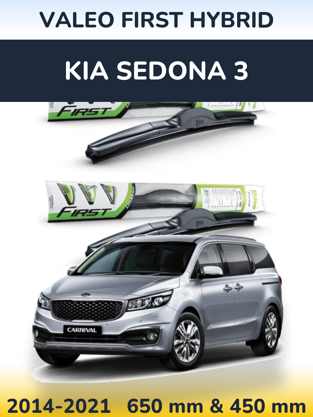 Front wiper blade set Valeo First Hybrid 650 & 450 mm for KIA Sedona 3 2014-2021