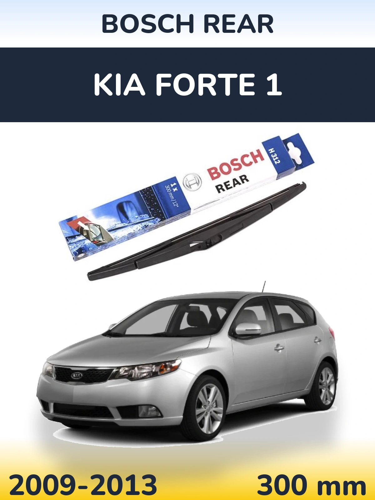 Tylna wycieraczka BOSCH Rear 300 mm do KIA Forte 1 2009-2013