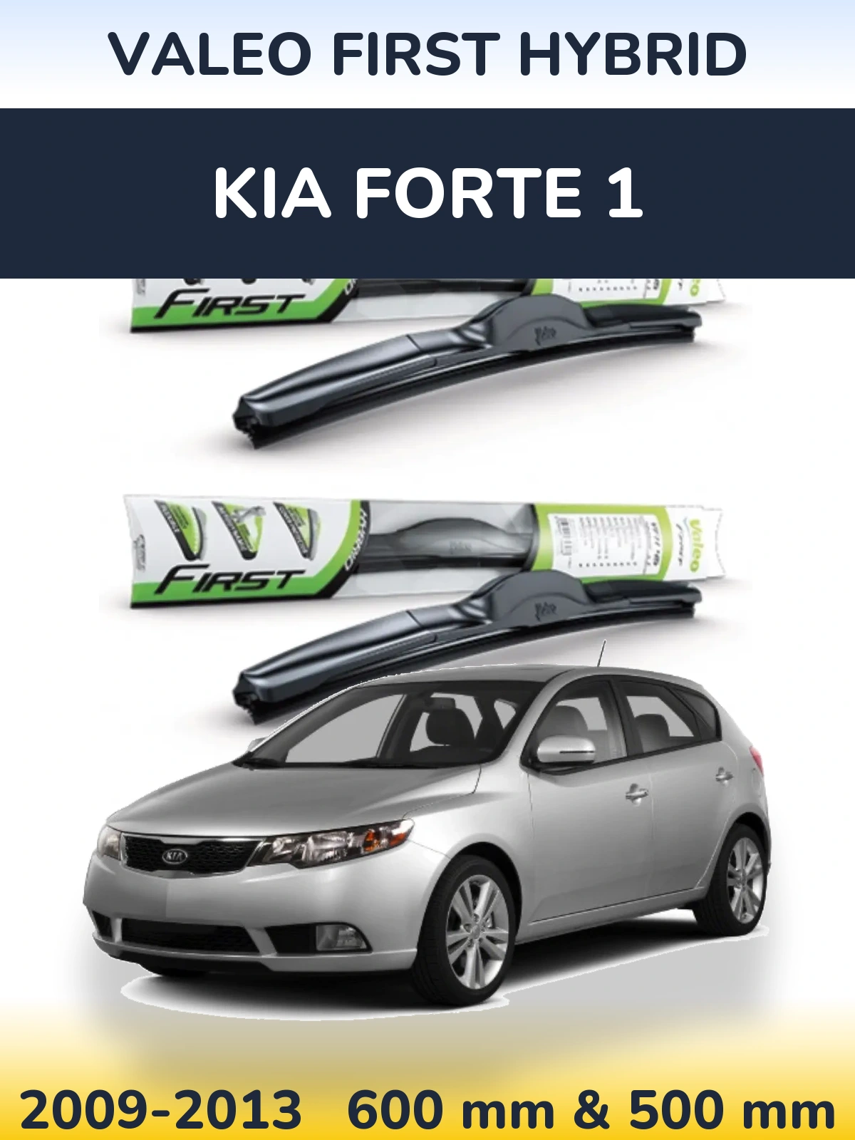 Komplet przednich wycieraczek Valeo First Hybrid 600 & 500 mm do KIA Forte 1 2009-2013