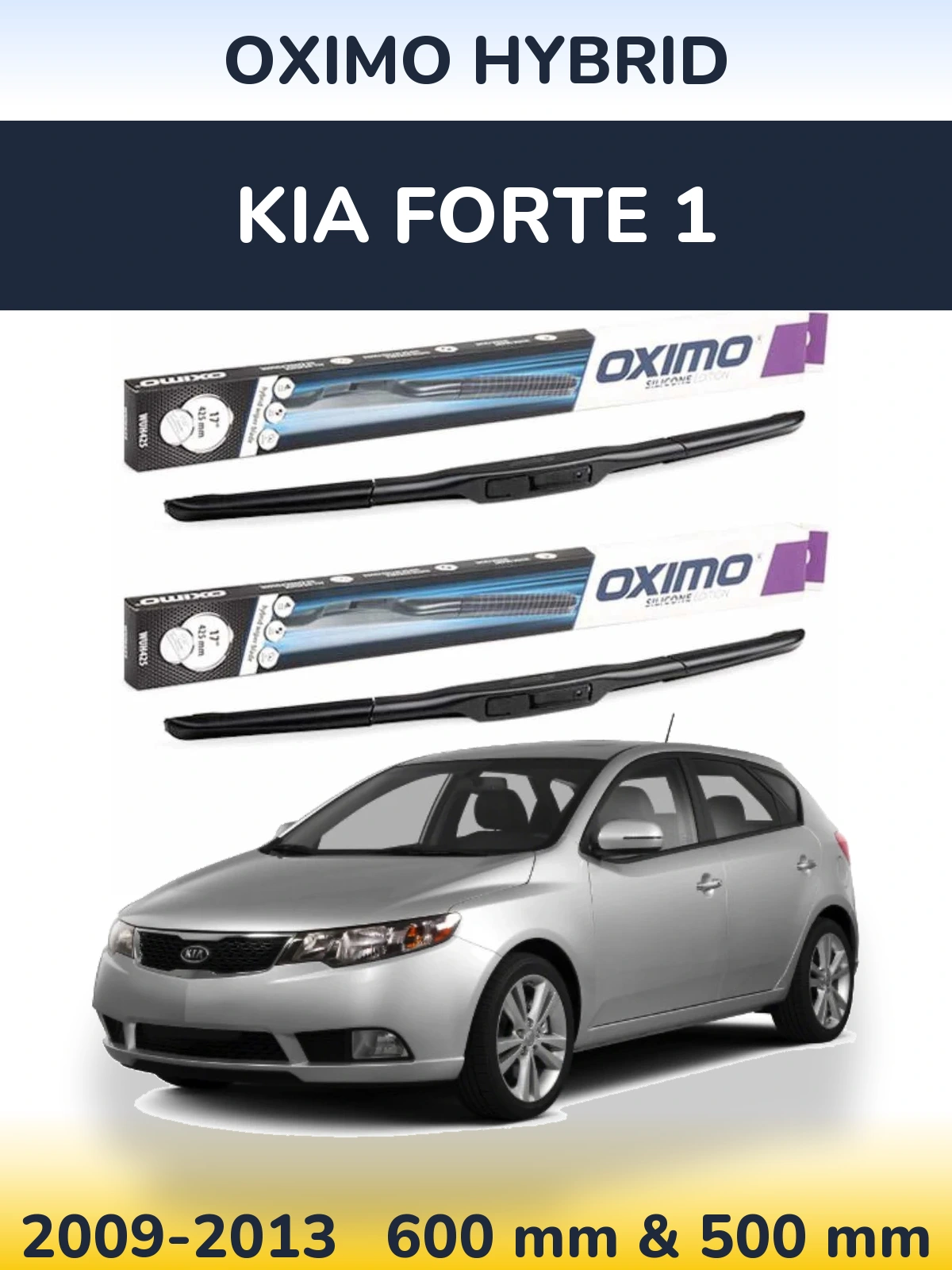 Front wiper blade set Oximo Hybrid 600 & 500 mm for KIA Forte 1 2009-2013