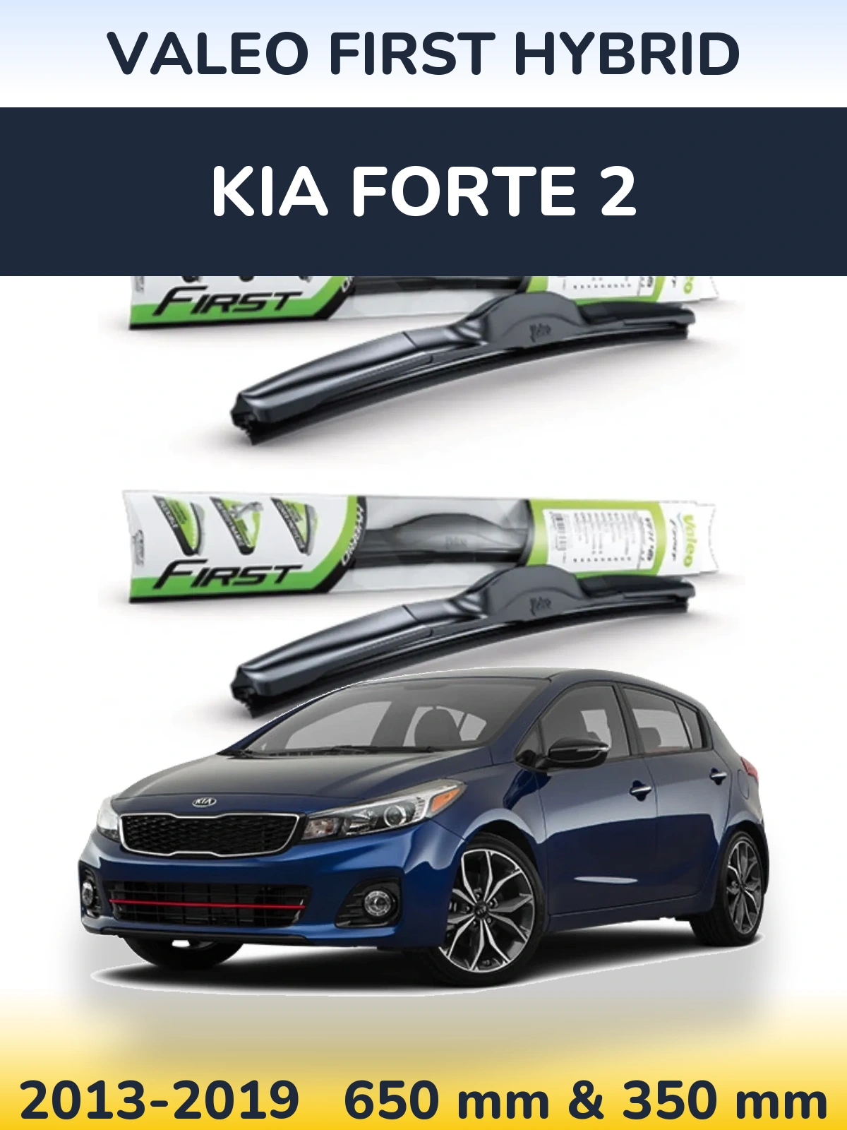 Komplet przednich wycieraczek Valeo First Hybrid 650 & 350 mm do KIA Forte 2 2013-2019