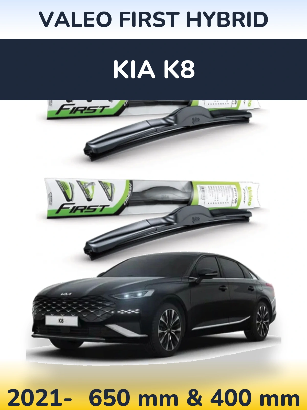 Komplet przednich wycieraczek Valeo First Hybrid 650 & 400 mm do KIA K8 2021-2026