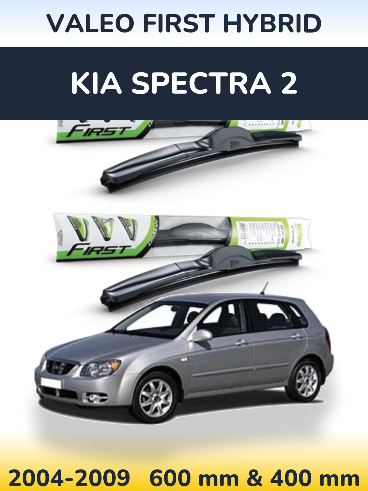 Komplet przednich wycieraczek Valeo First Hybrid 600 & 400 mm do KIA Spectra 2 2004-2009