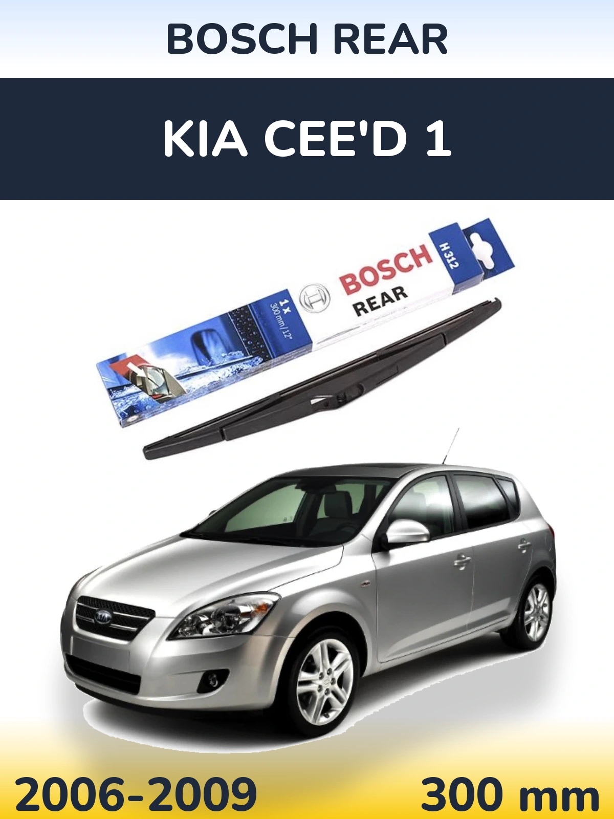 Tylna wycieraczka BOSCH Rear 300 mm do KIA Cee'd 1 2006-2009
