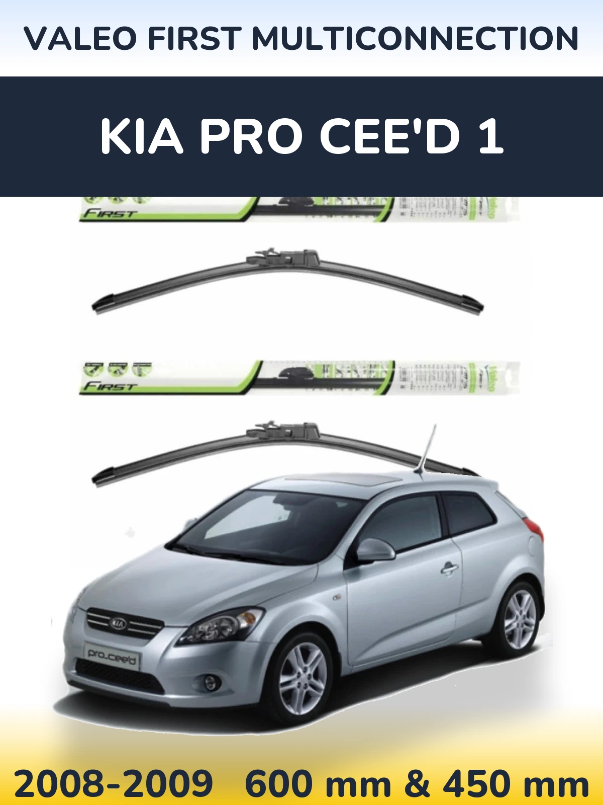 Komplet przednich wycieraczek Valeo First MultiConnection 600 & 450 mm do KIA Pro Cee'd 1 2008-2009