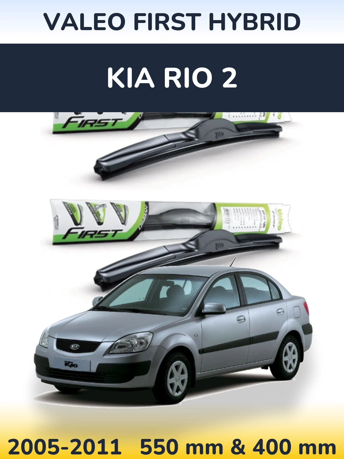 Komplet przednich wycieraczek Valeo First Hybrid 550 & 400 mm do KIA Rio 2 2005-2011