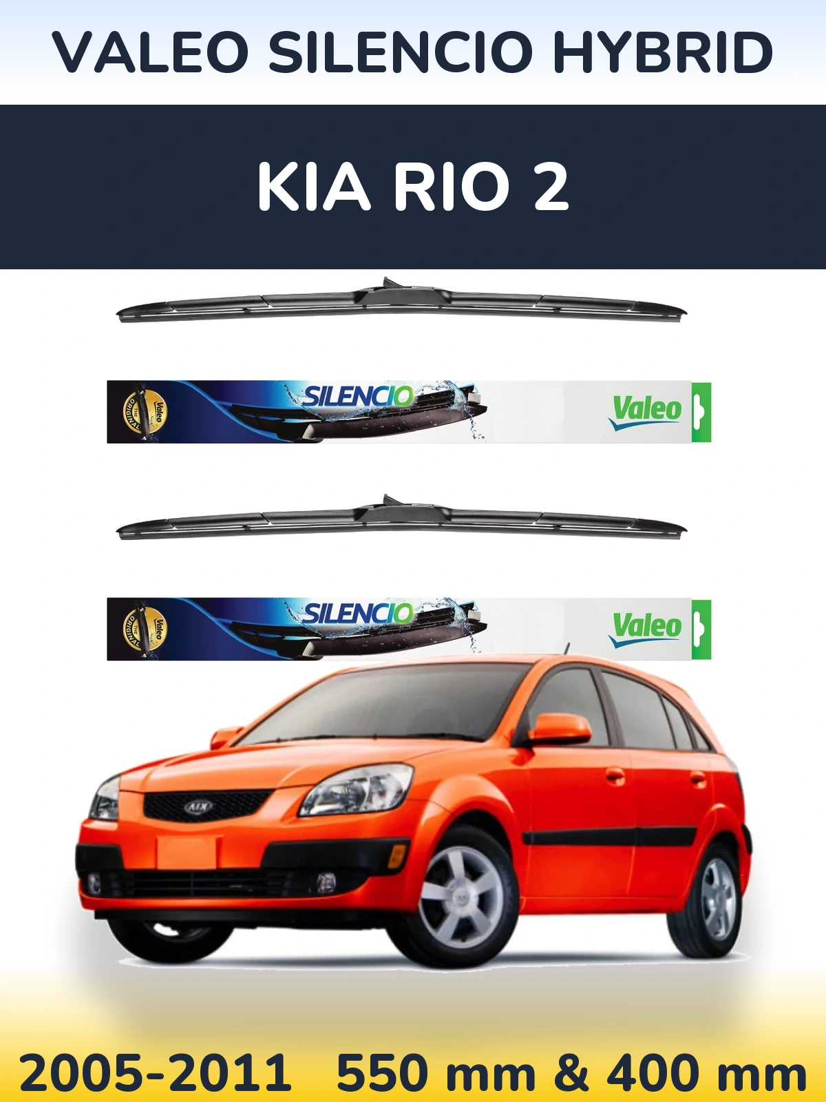 Komplet przednich wycieraczek Valeo Silencio Hybrid 550 & 400 mm do KIA Rio 2 2005-2011